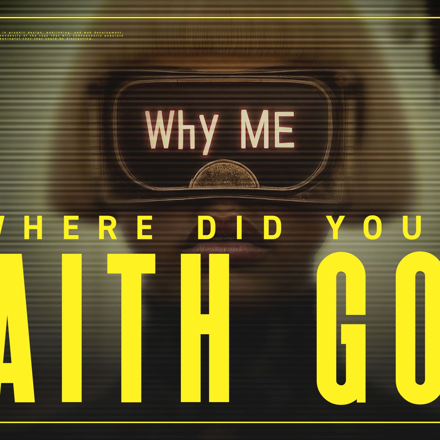 Where Did Your Faith Go?