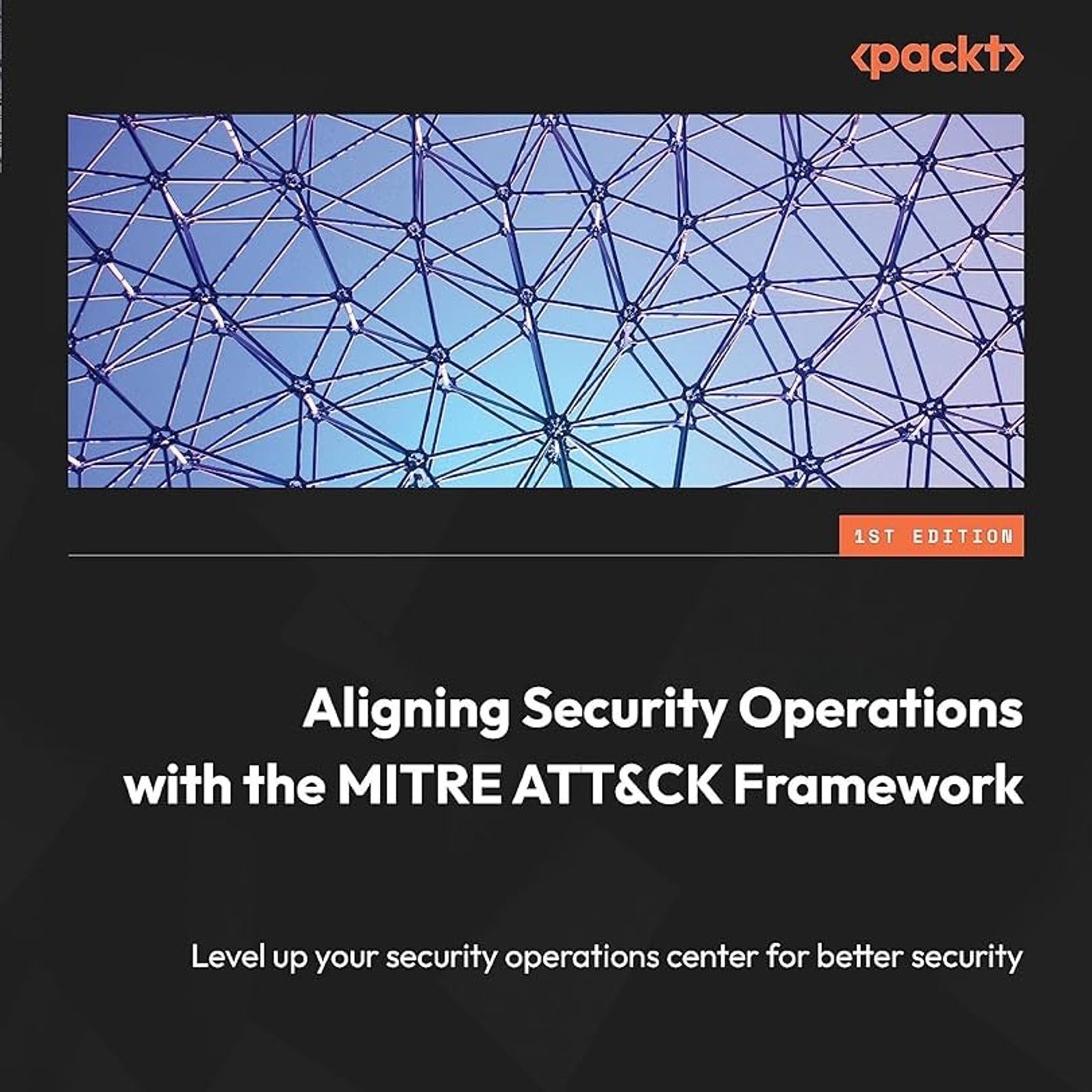 Aligning Security Operations with the MITRE ATT&CK Framework: Level up your security operations center for better security