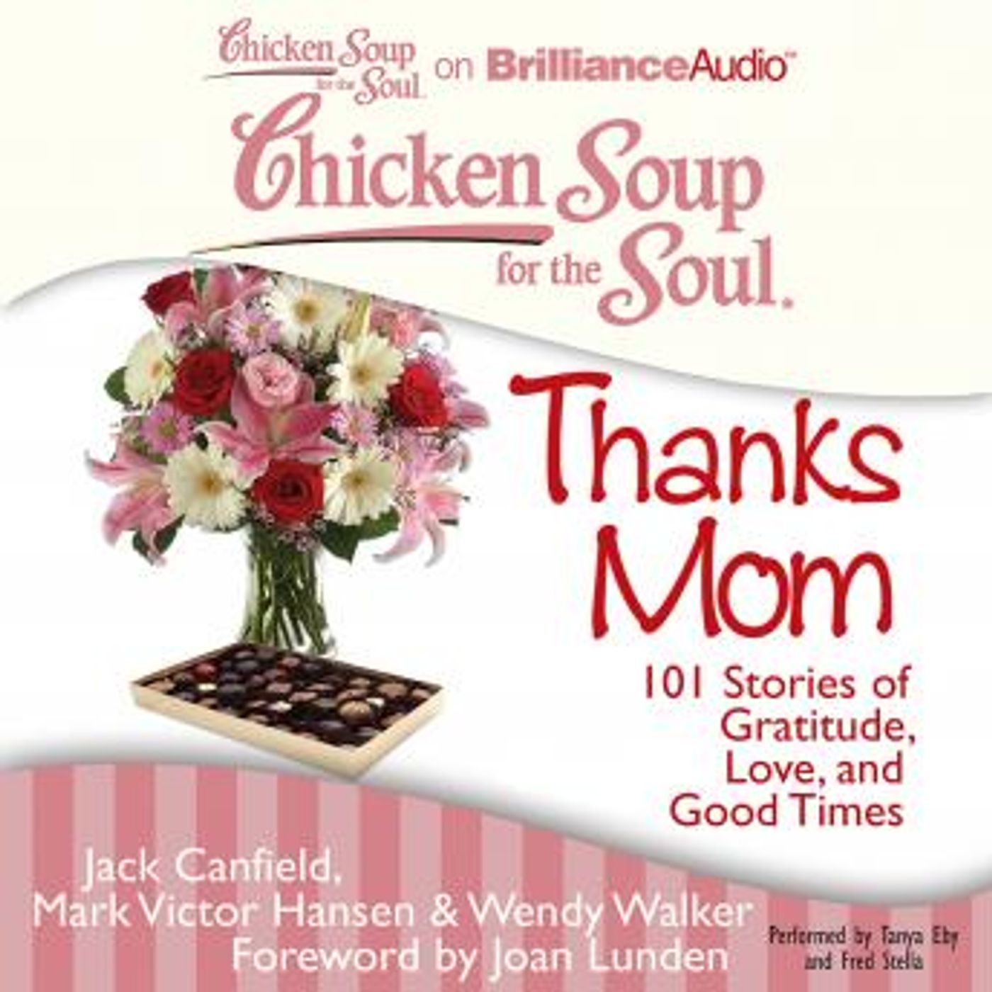 Chicken Soup for the Soul: Thanks Mom: 101 Stories of Gratitude, Love, and Good Times by Wendy Walker, Jack Canfield, Mark Victor Hansen episode artwork