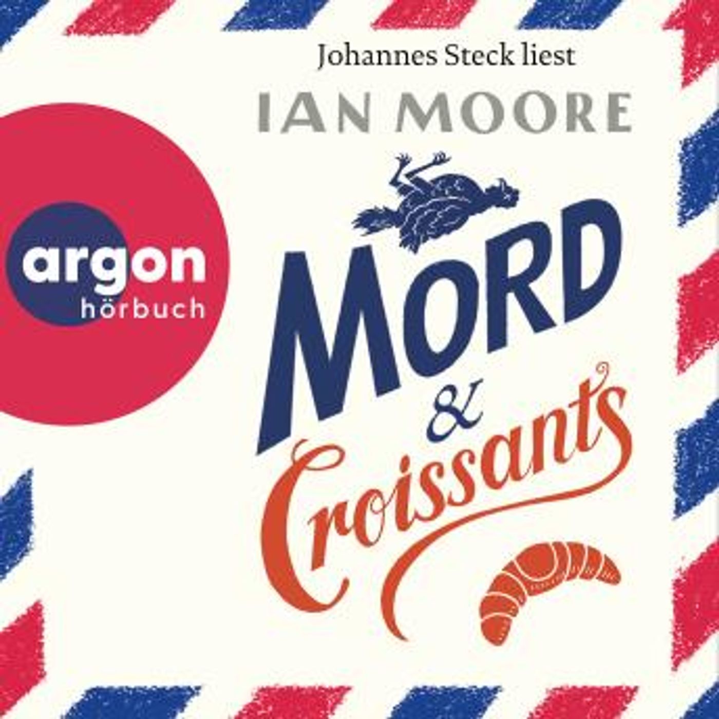 [German] - Mord & Croissants - Ein Brite in Frankreich, Band 1 (Ungekürzte Lesung) by Ian Moore episode artwork