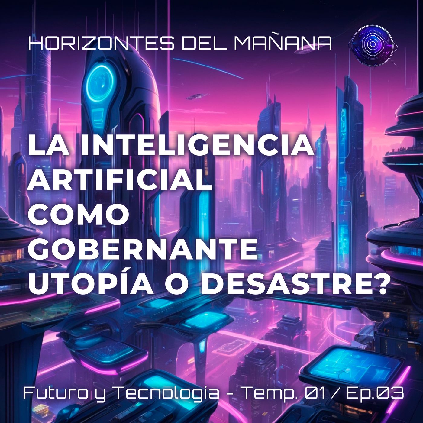 La Inteligencia Artificial: ¿Gobernante, Utopía o Desastre? episode artwork