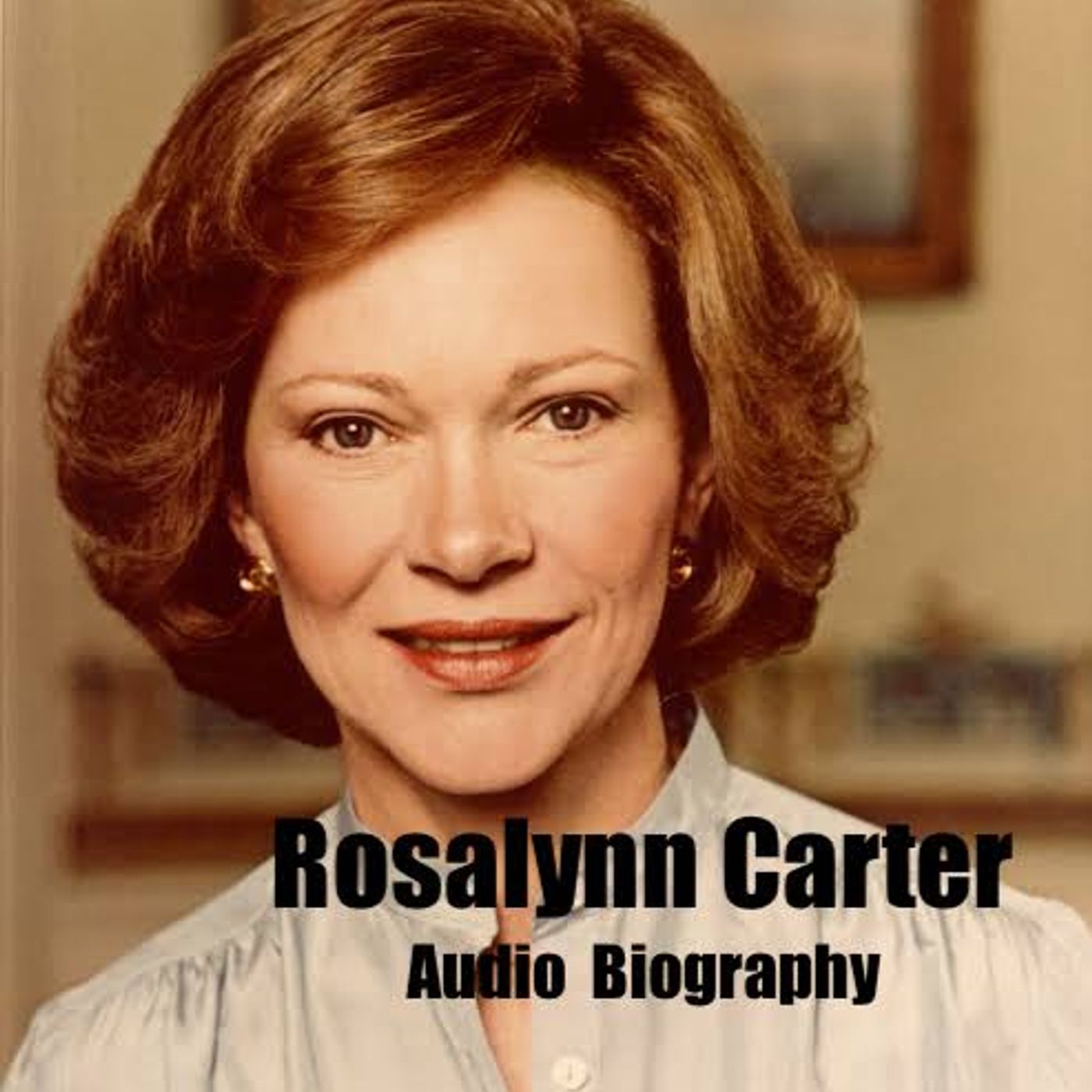 Rosalynn Carter - Audio Biography
