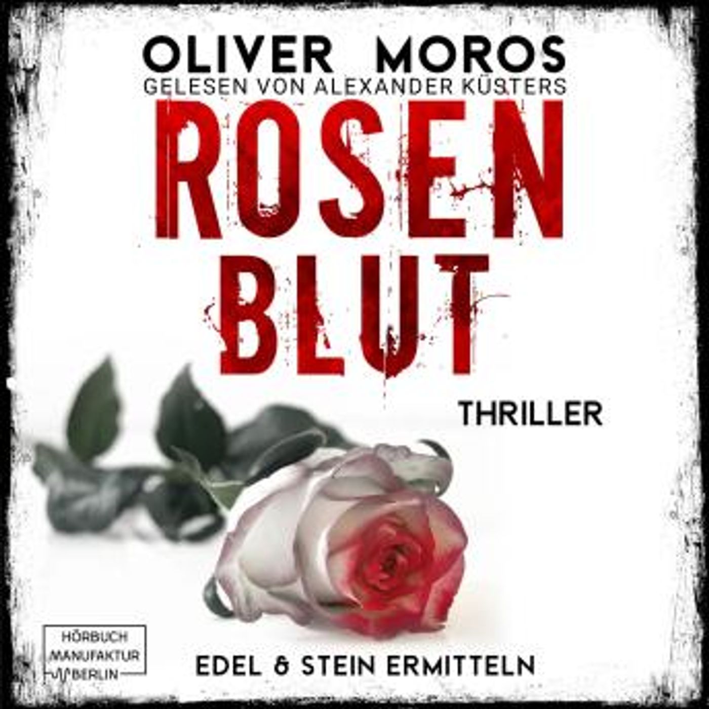 [German] - Rosenblut - Kripo Berlin: Edel & Stein ermitteln - Thriller, Band 1 (ungekürzt) by Oliver Moros episode artwork