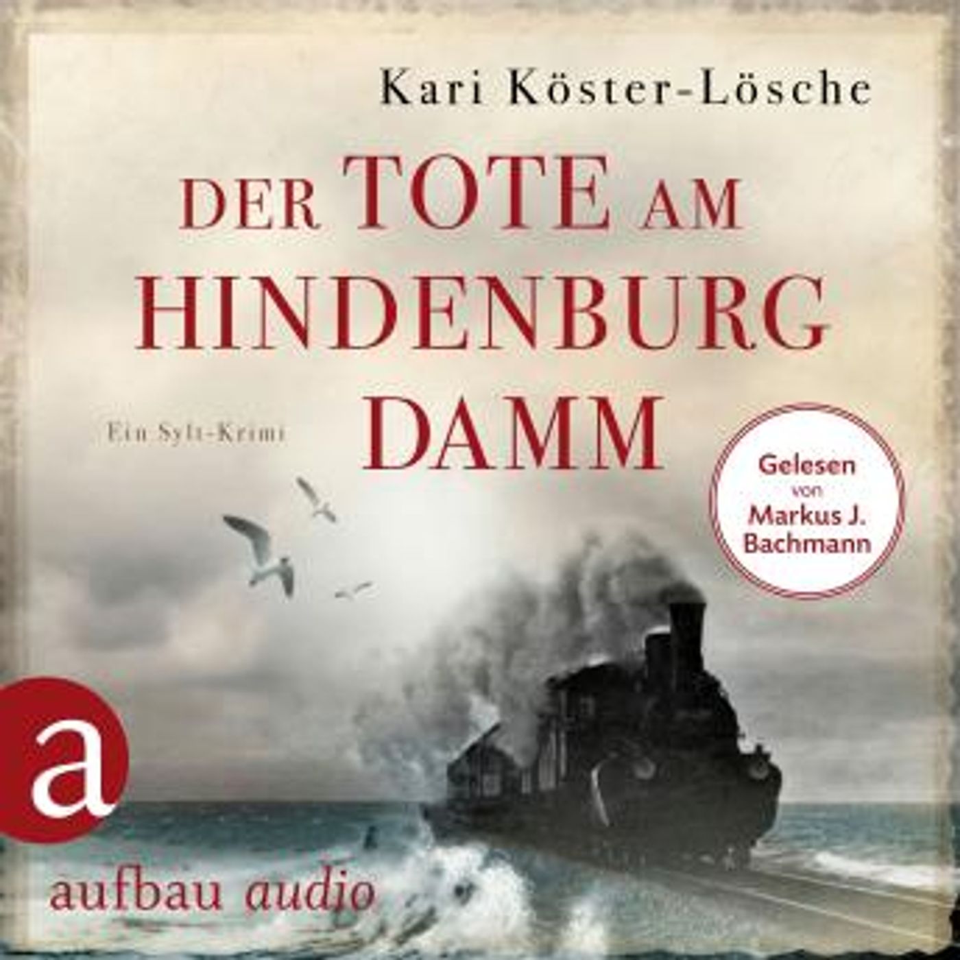 [German] - Der Tote am Hindenburgdamm - Ein Sylt-Krimi - Niklas Asmus ermittelt, Band 1 (Ungekürzt) by Kari Köster-Lösche episode artwork