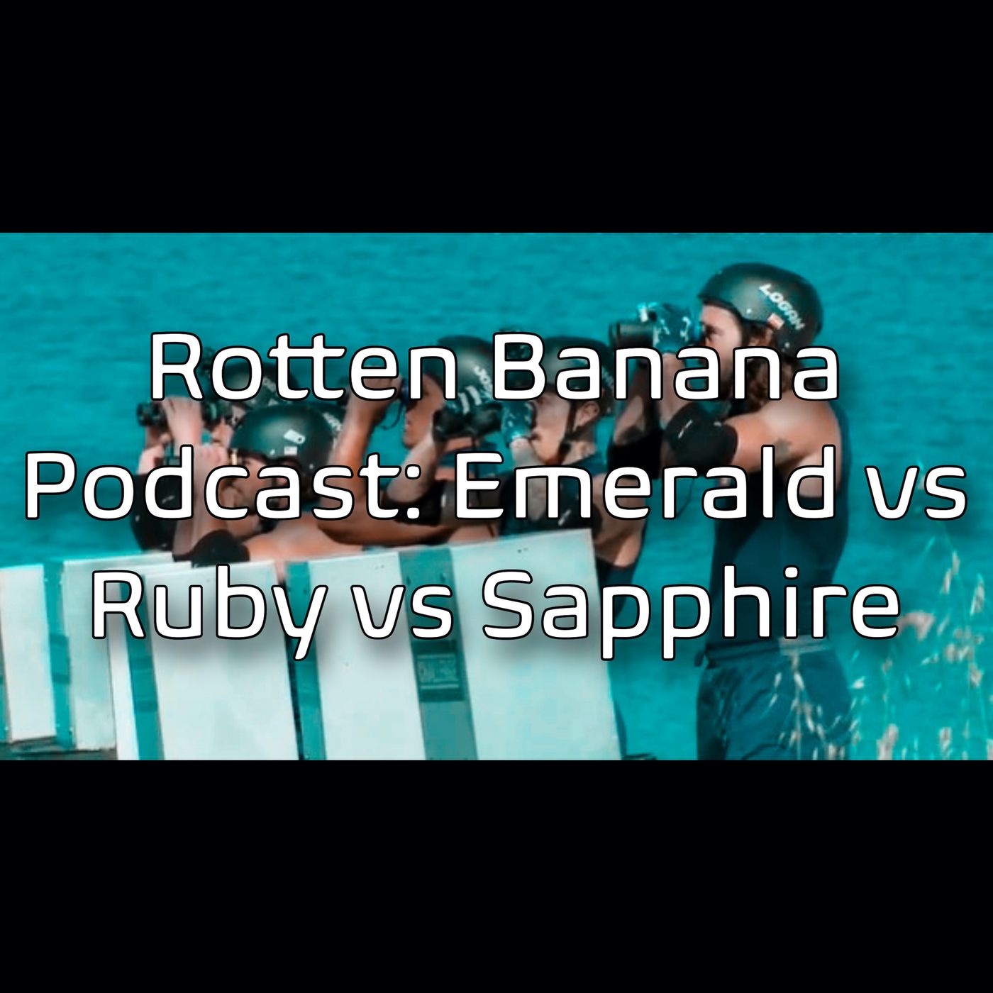 Rotten Banana Podcast: Emerald vs Ruby vs Sapphire (Spies, Lies, & Allies Ep10)