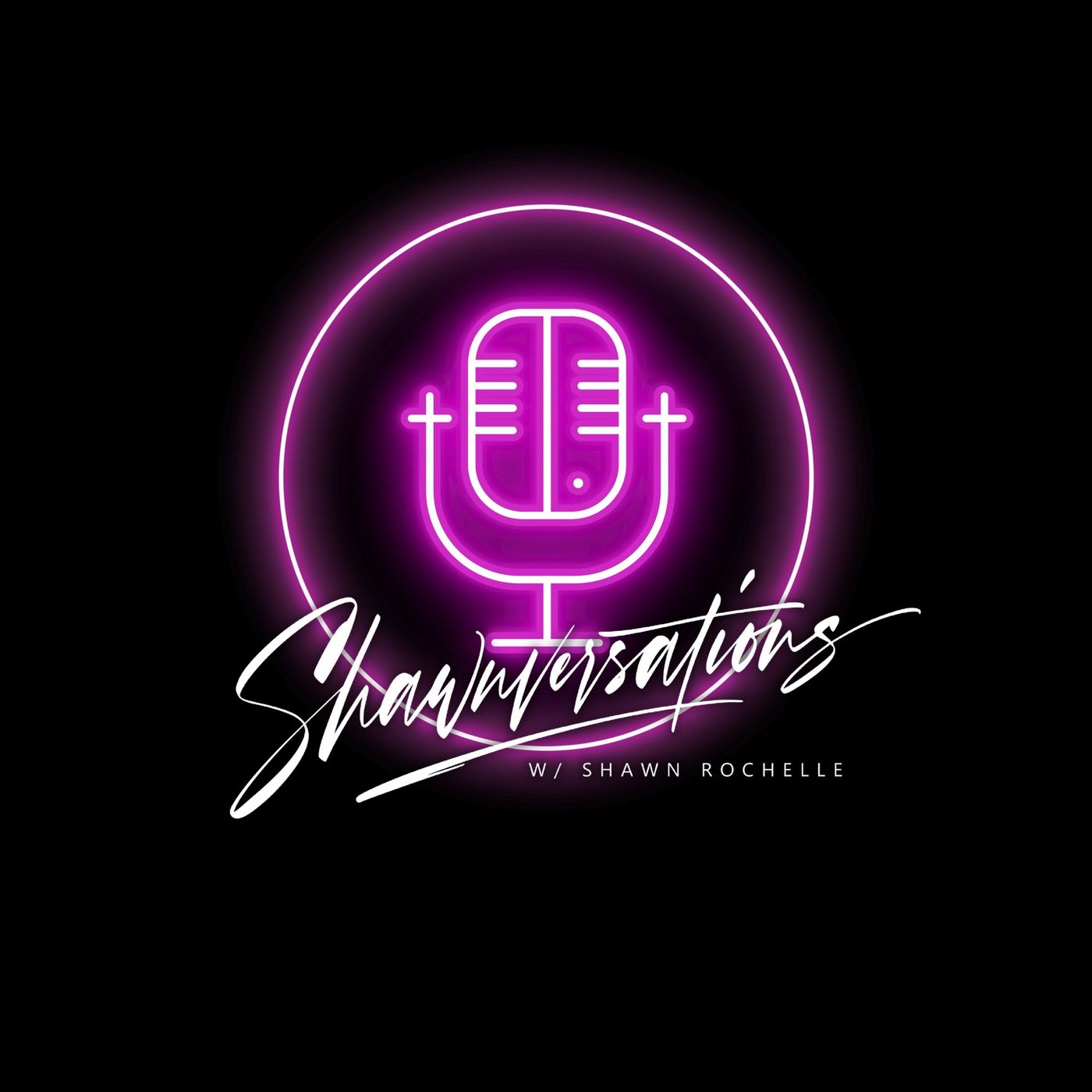 Shawnversations w/ Shawn Rochelle