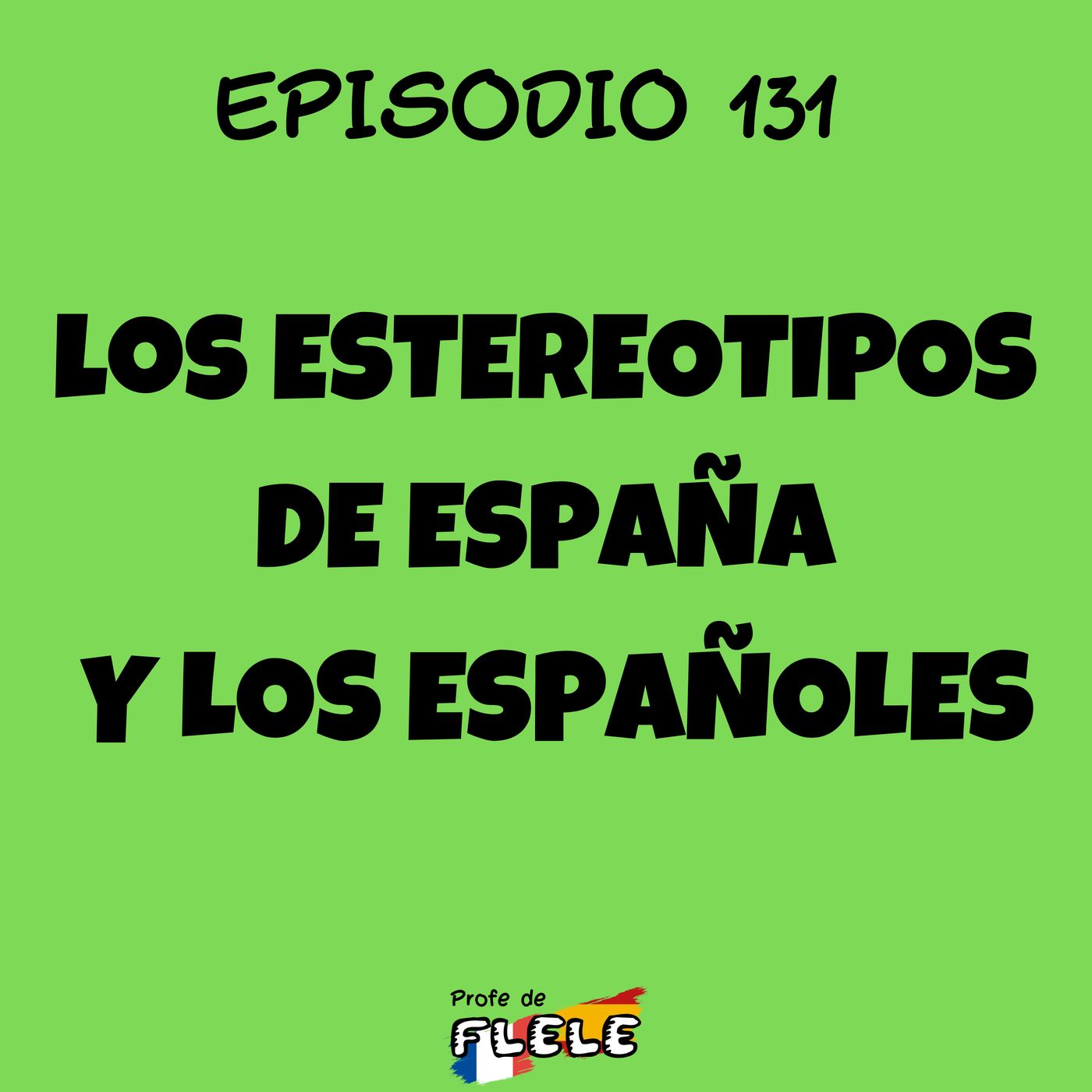 LOS ESTEREOTIPOS DE ESPAÑA Y LOS ESPAÑOLES episode artwork