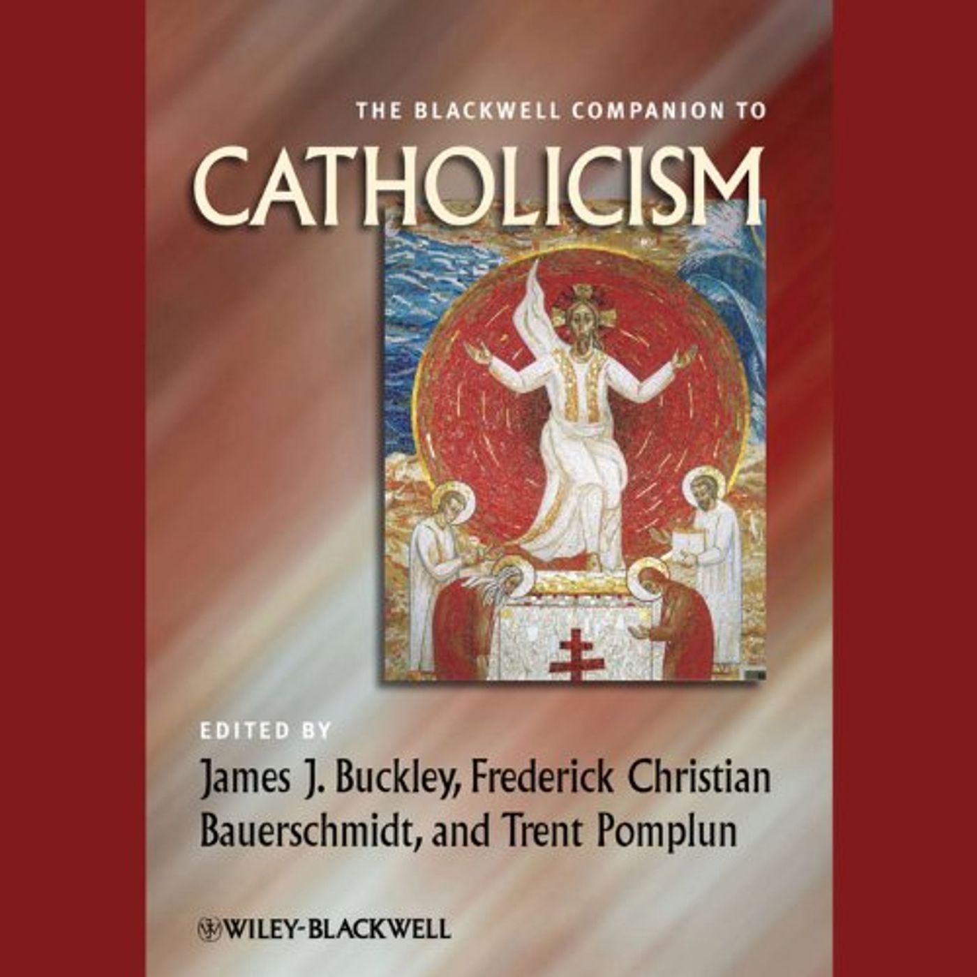 The Blackwell Companion to Catholicism Audiobook by James Buckley, Frederick Christian Bauerschmidt episode artwork