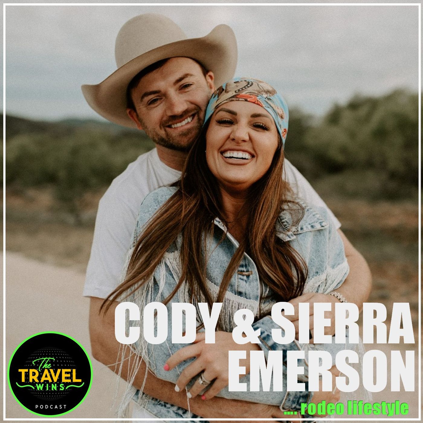 Cody and Sierra Emerson living their rodeo lifestyle - Ep. 244