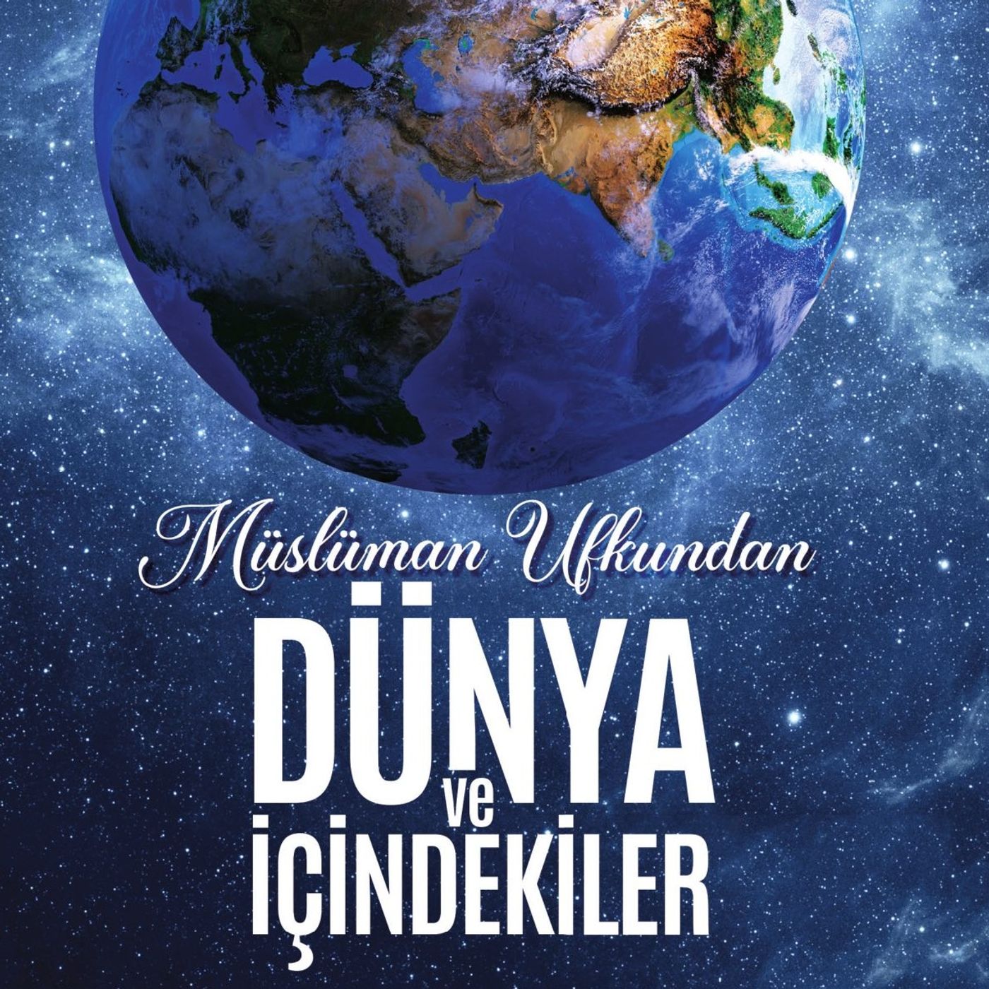 Müslüman Ufkundan Dünya ve İçindekiler episode artwork