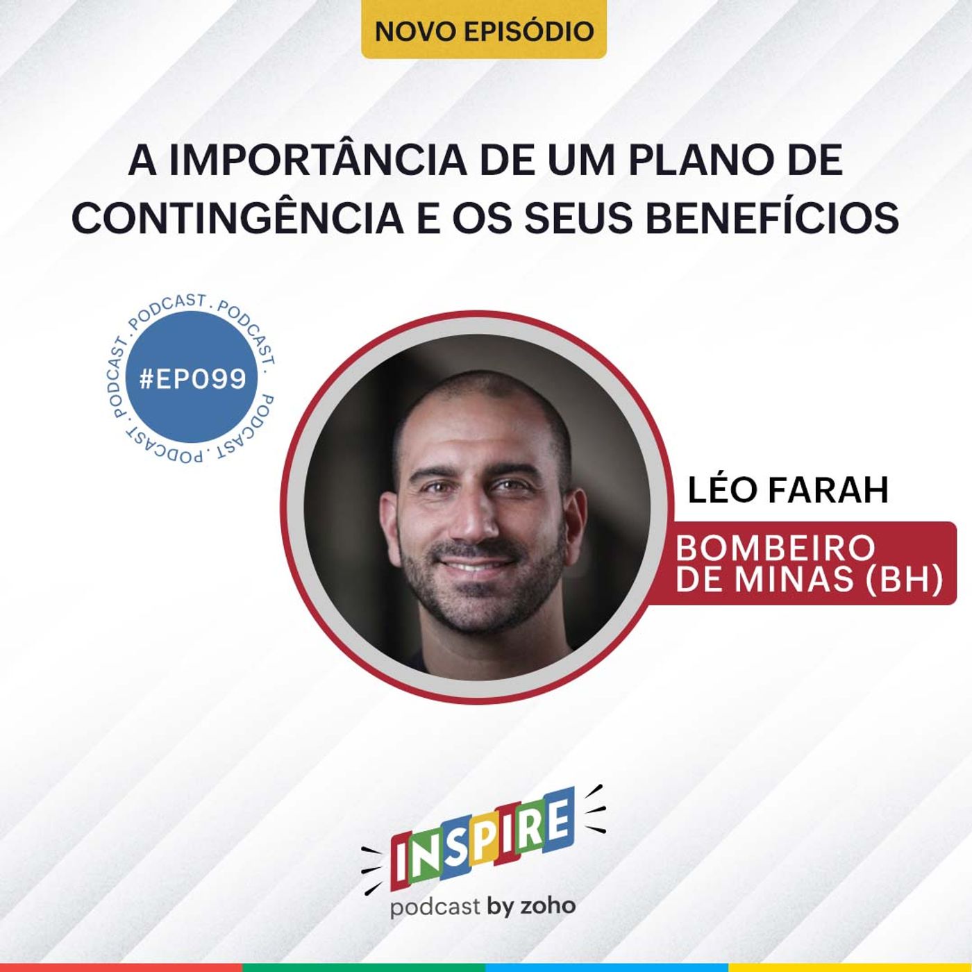 #099 A importância de um plano de contingência e os seus benefícios | Léo Farah (Bombeiro de Minas/BH)