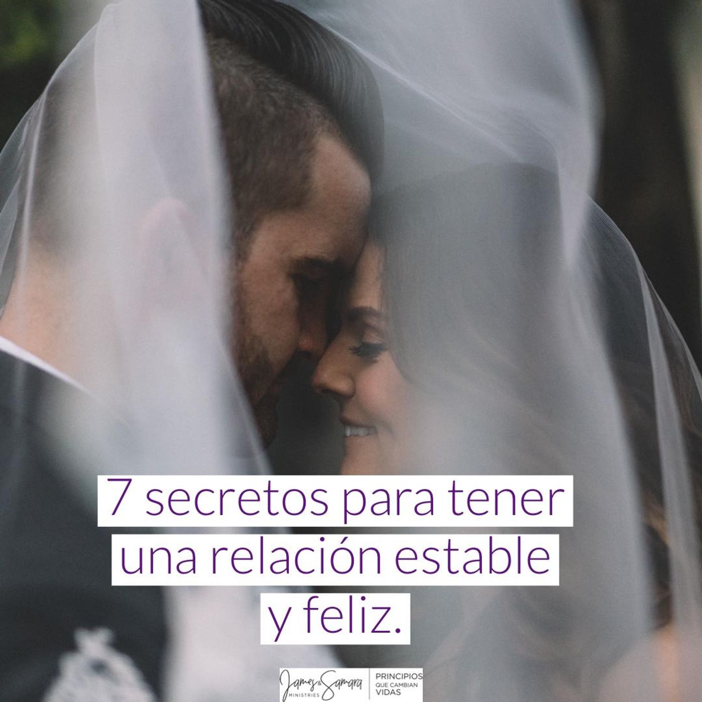 Los 7 Secretos Para tener una Relación Estable y Feliz.