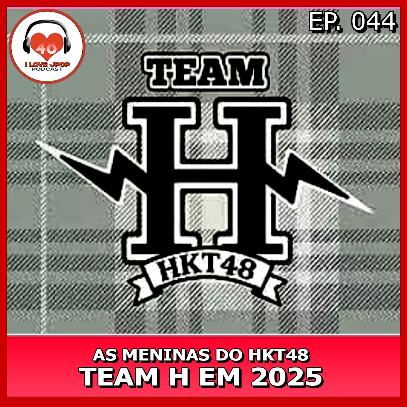 As Meninas do HKT48 Team H em 2025 - Ep. 044 episode artwork