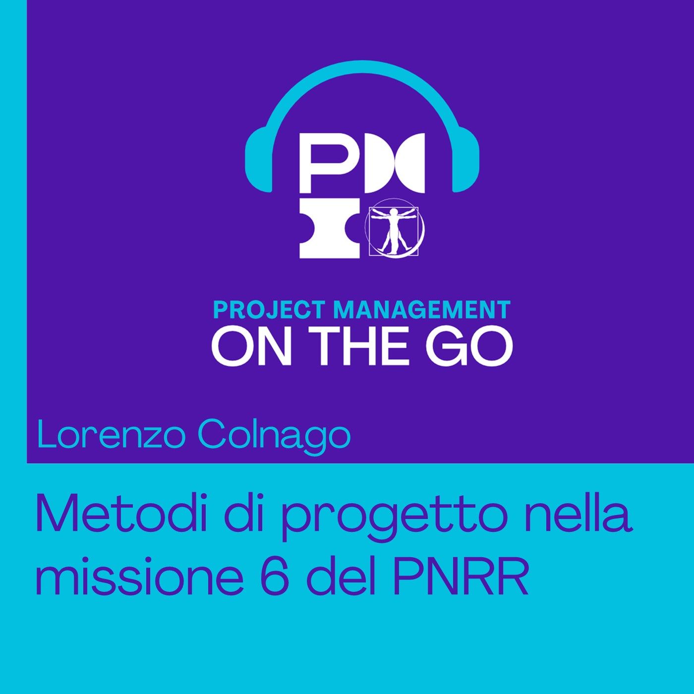 Episodio 57 - Lorenzo Colnago - Metodi di progetto nella M6 del PNRR