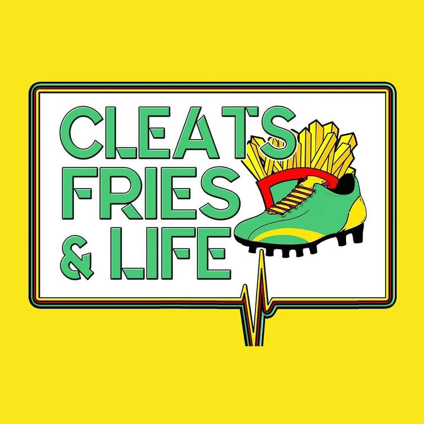 Cleats Fries and Life Podcast cover art