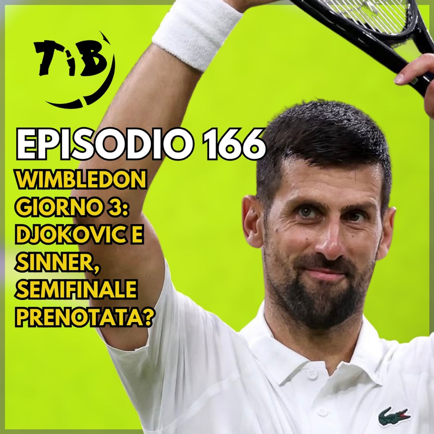 Episodio 166 - Wimbledon giorno 3: Djokovic e Sinner, semifinale prenotata? episode artwork