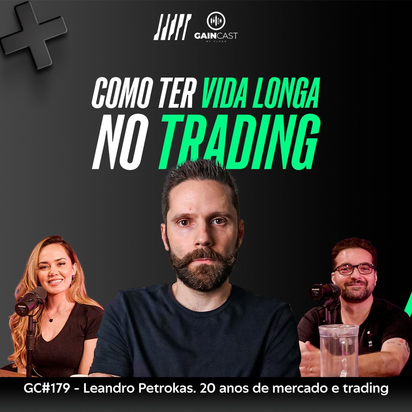 GainCast#179 Ter vida longa no trading