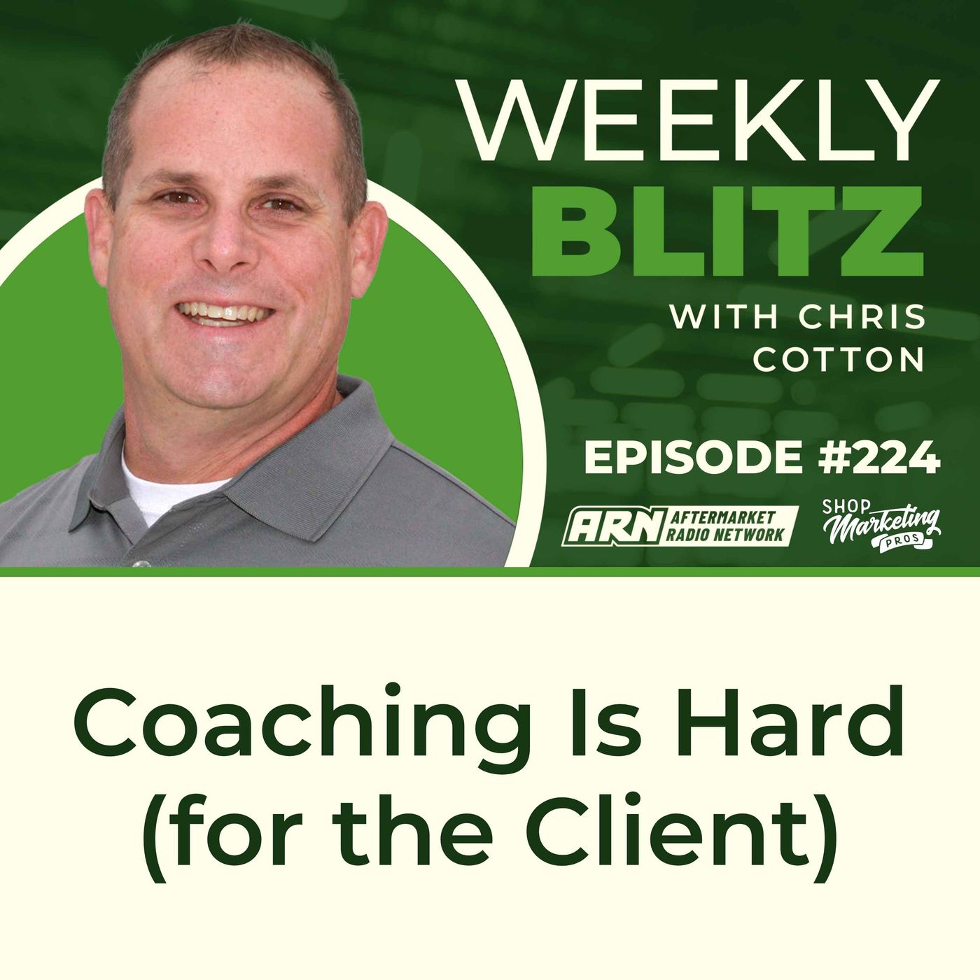 Coaching Is Hard (for the Client) [E224] - Chris Cotton Weekly Blitz