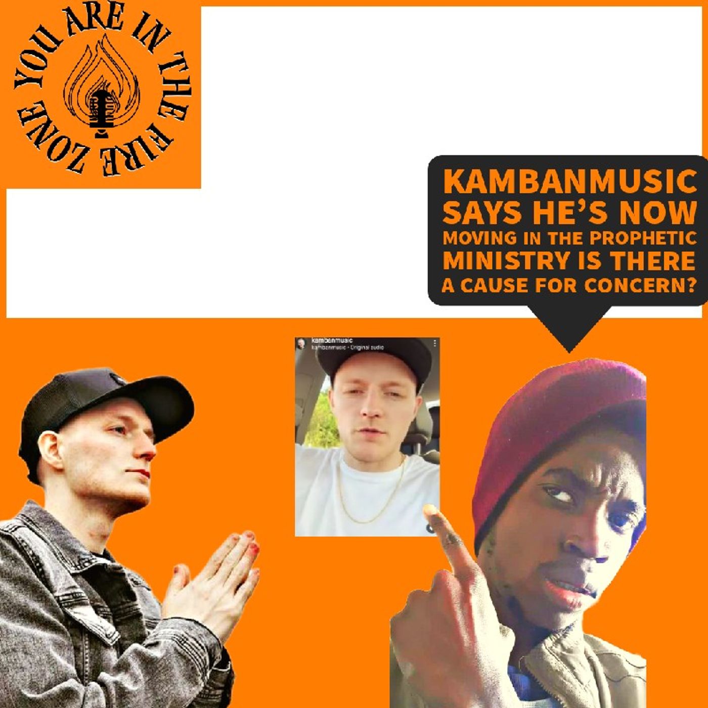 Episode 5 - You are in the fire zone kambanmusic says he’s now moving in the prophetic ministry is there a cause for concern? episode artwork