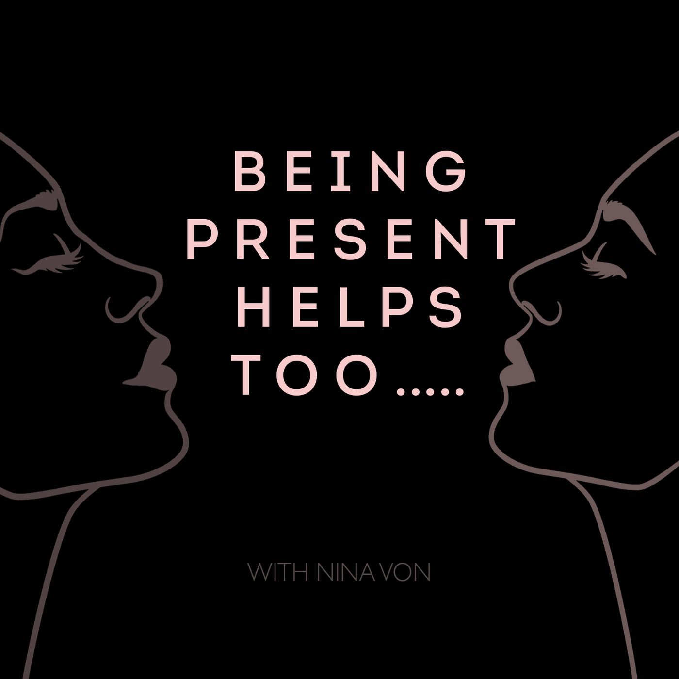 Being Present Helps too...