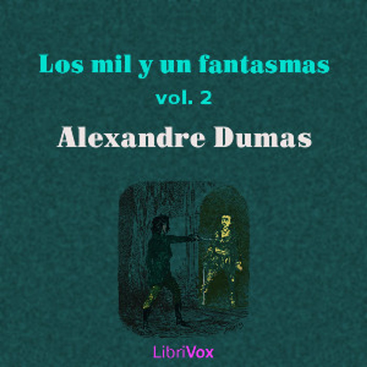 mil y un fantasmas, vol. 2, Los by Alexandre Dumas (1802 - 1870) podcast artwork