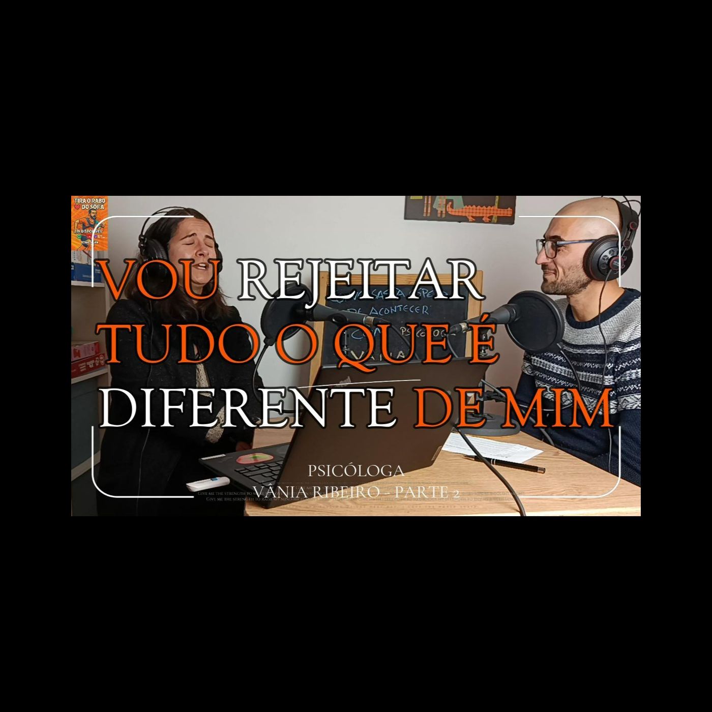 Vou rejeitar tudo o que é diferente de mim episode artwork