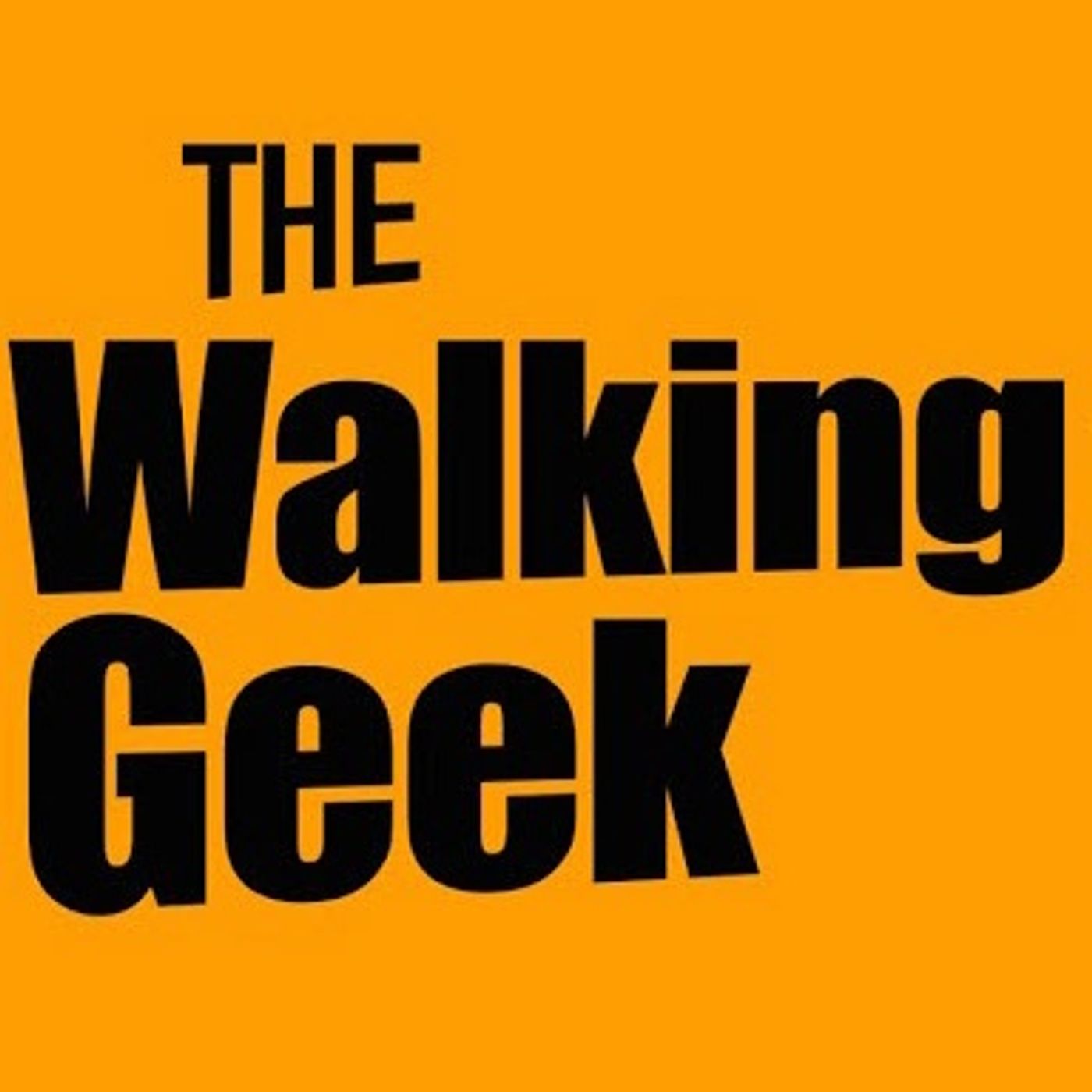 The Walking Geek Podcast