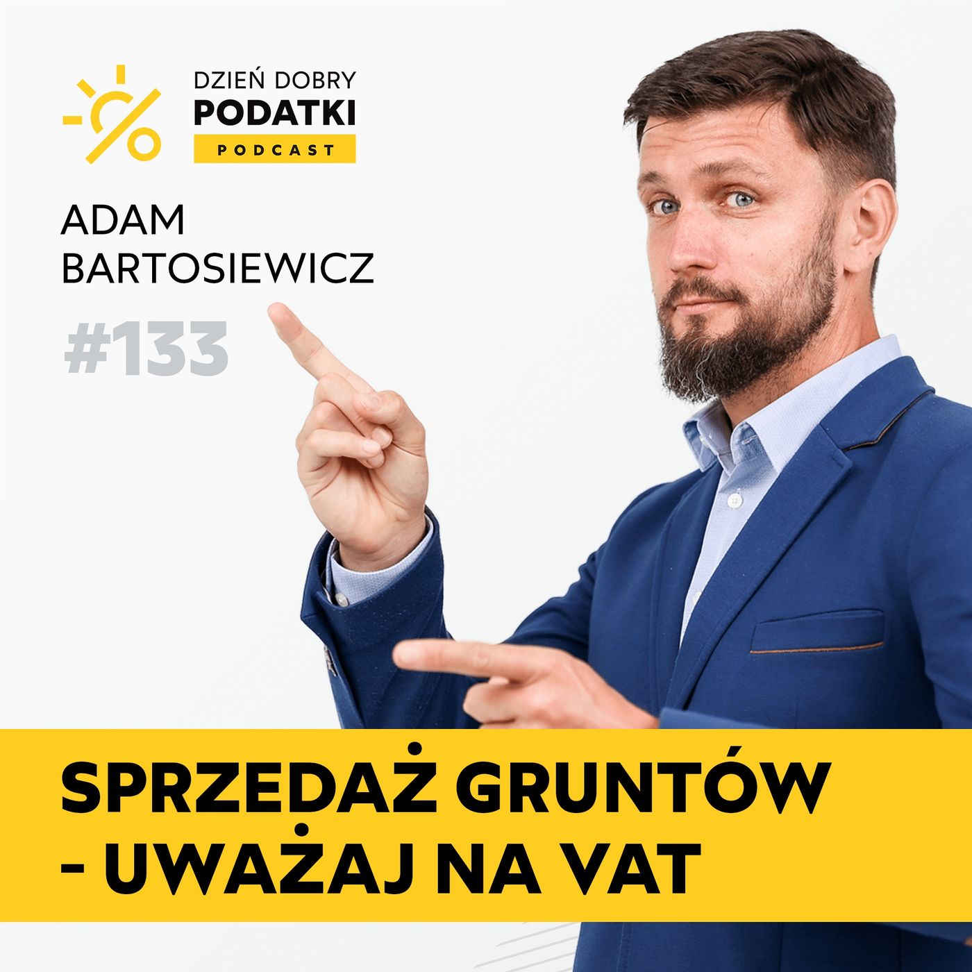 133 – Pułapki VAT przy sprzedaży gruntów – co musisz wiedzieć? episode artwork