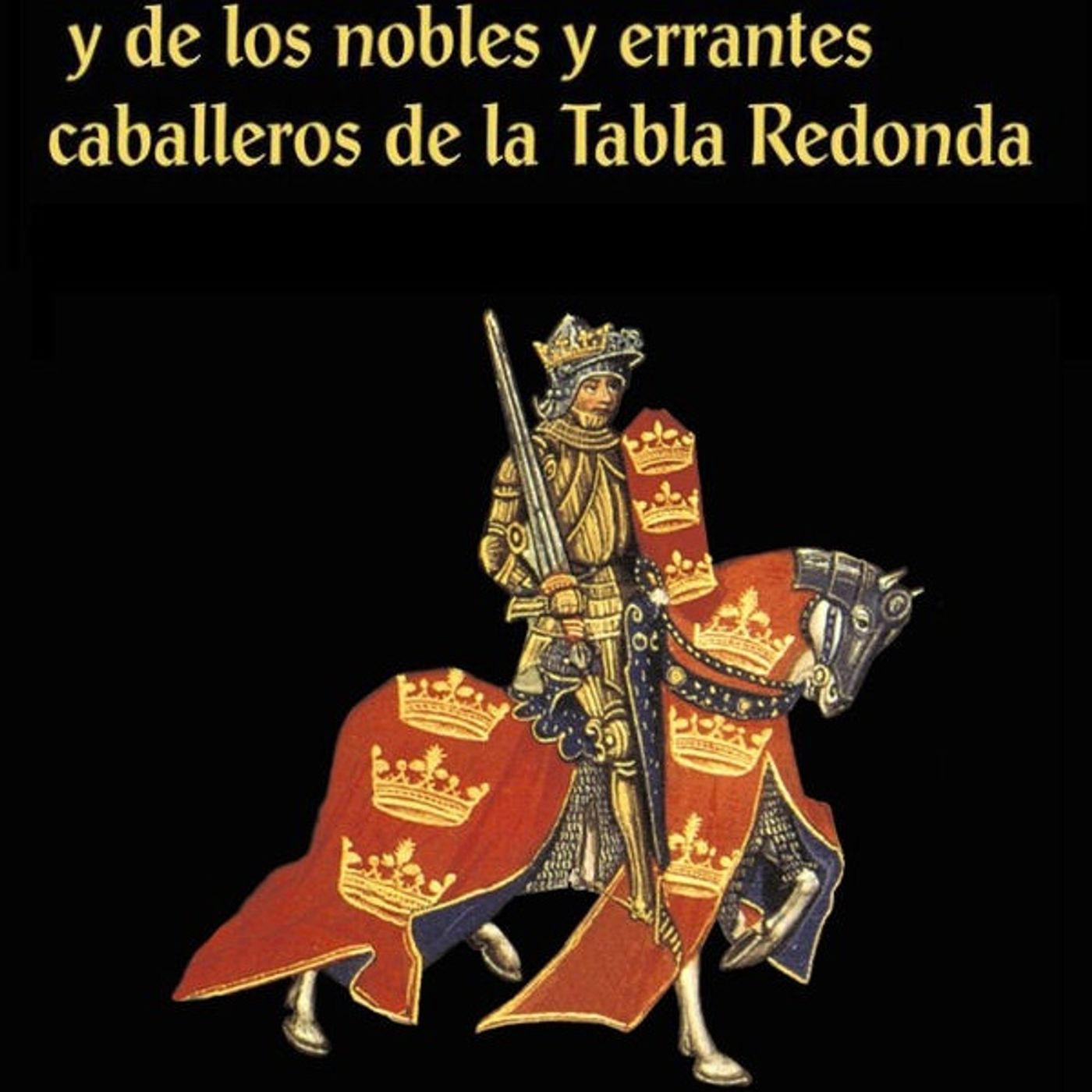 Historia del rey Arturo y de los nobles y - Carlos Garcia Gual