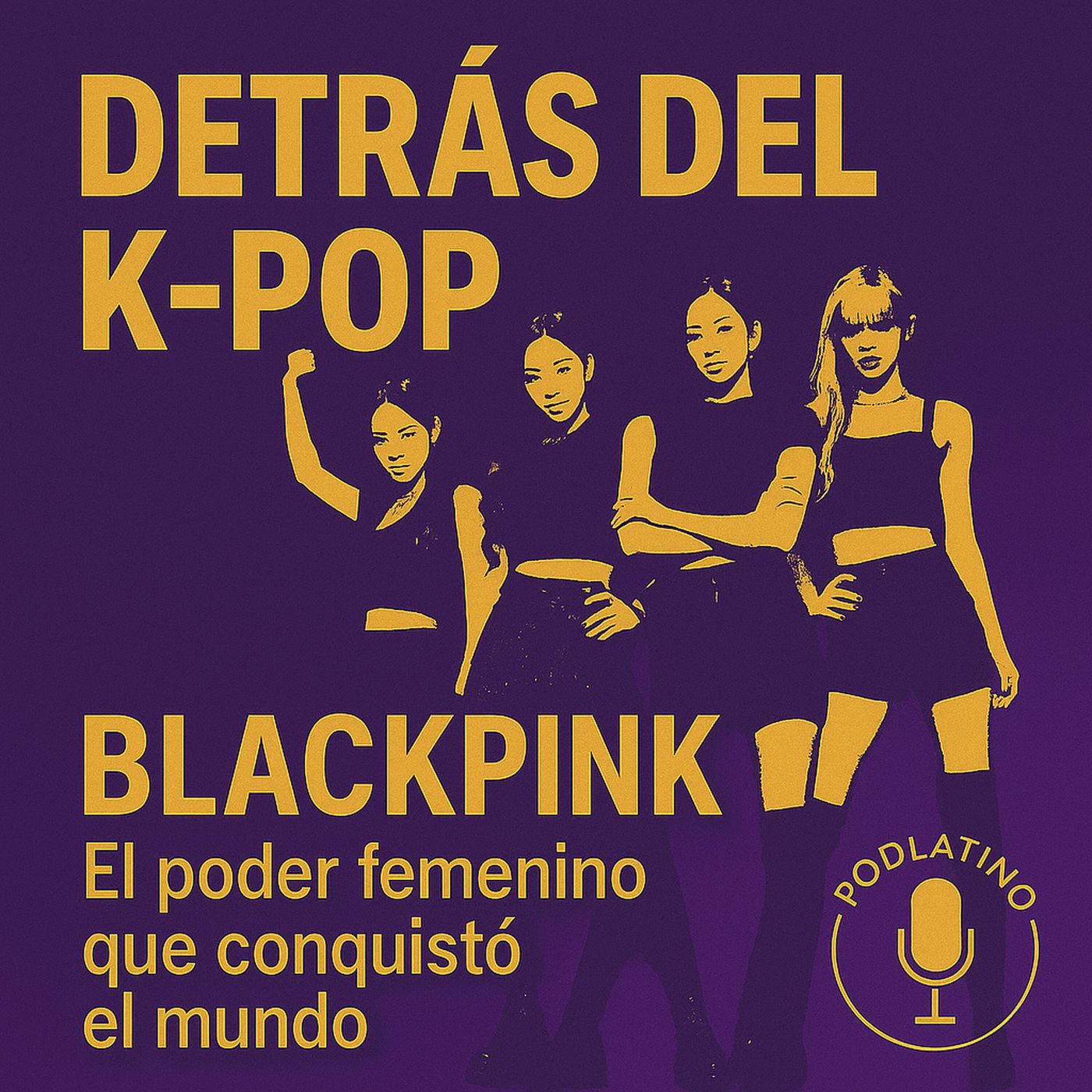 BLACKPINK: El poder femenino que conquistó el mundo episode artwork
