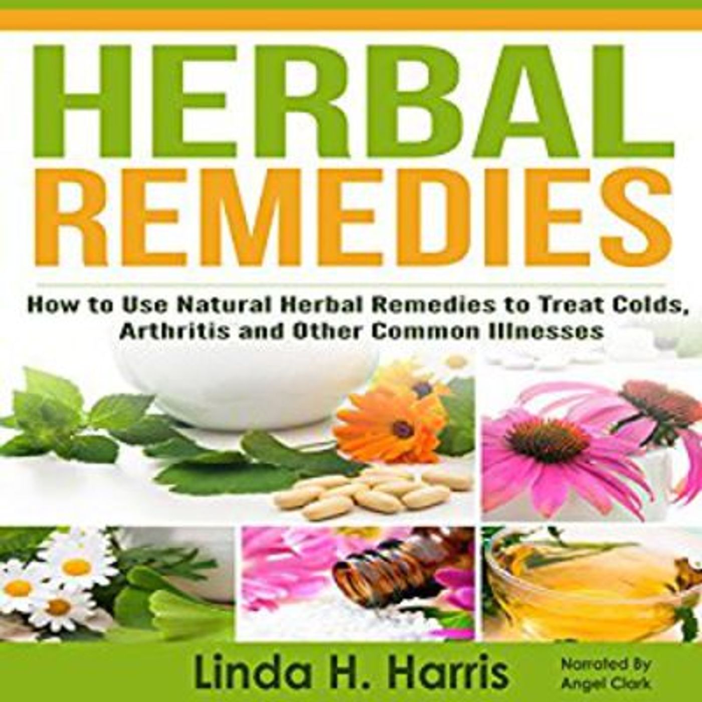 Herbal Remedies By Linda Harris Narrated By Angel Clark episode artwork