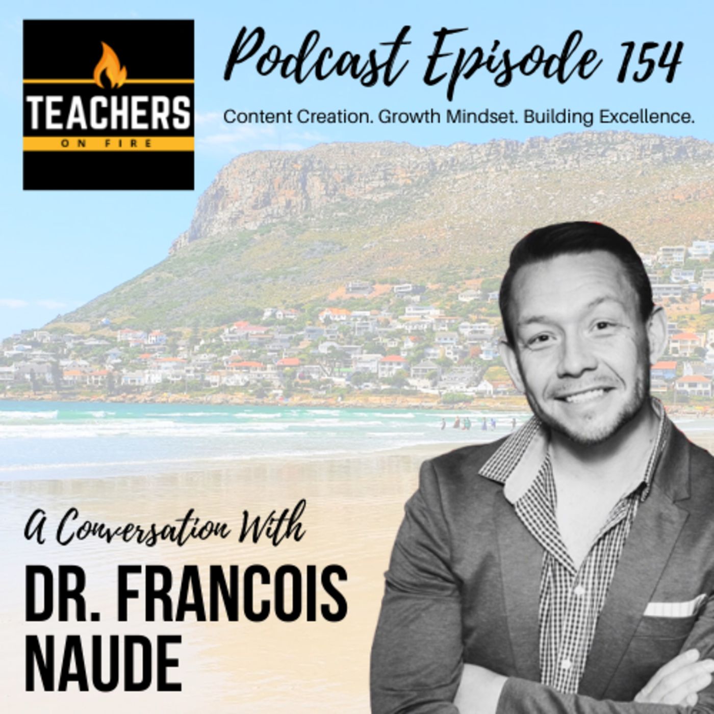 154 - Dr. Francois Naude: Content Creation, Growth Mindset, and Building Excellence