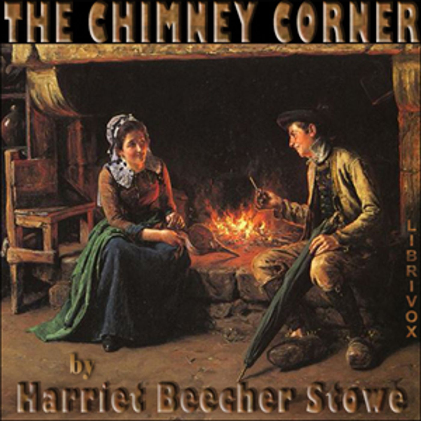 Harriet Beecher-Stowe - The Chimney Corner