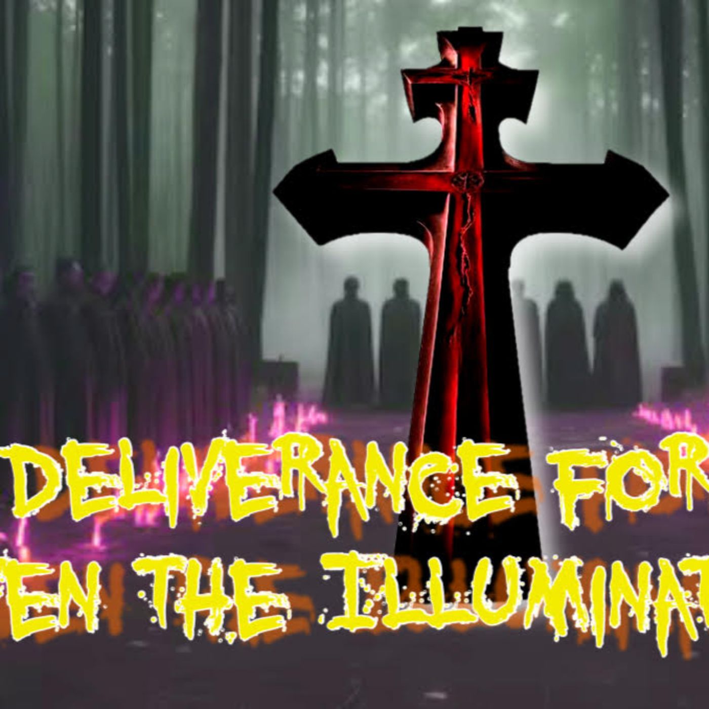 268. Unfiltered Esoterica: Deliverance For All.. Even the Illuminati? 268. Unfiltered Esoterica: Deliverance For All.. Even the Illuminati?