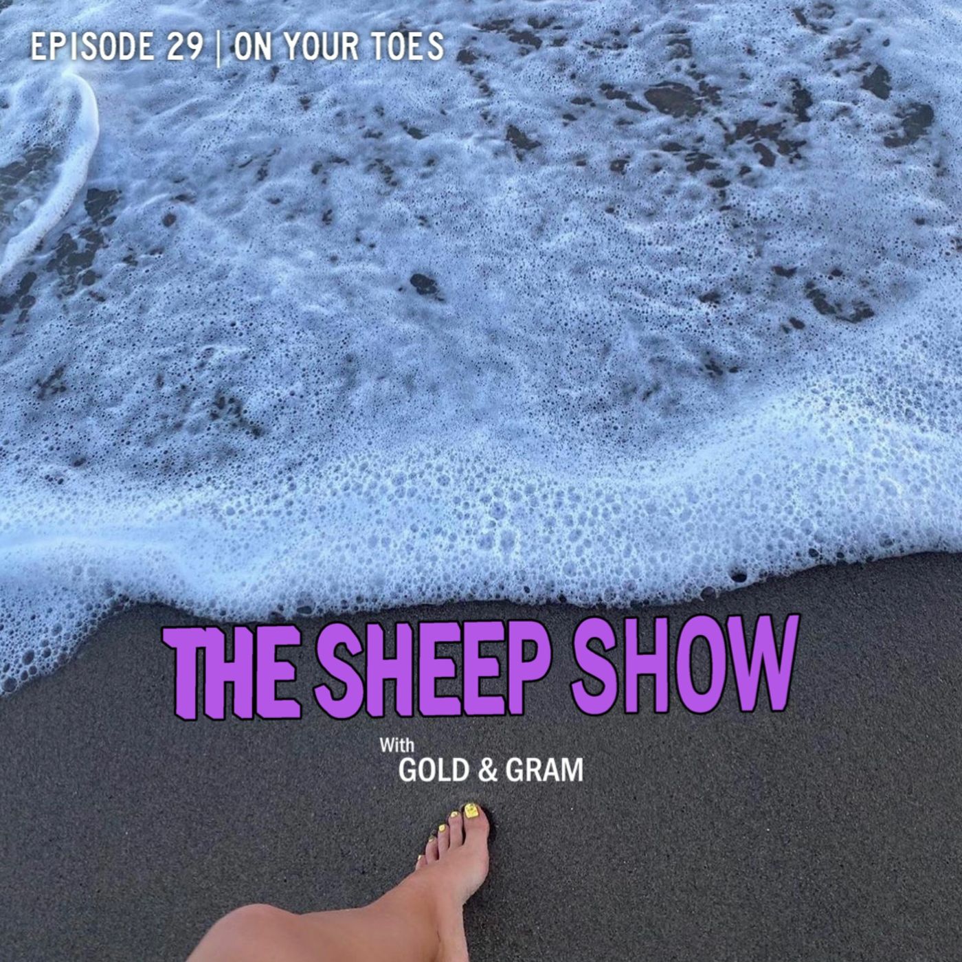 2BLVCKSHEEP's The Sheep Show - On Your Toes (Ep. 29)