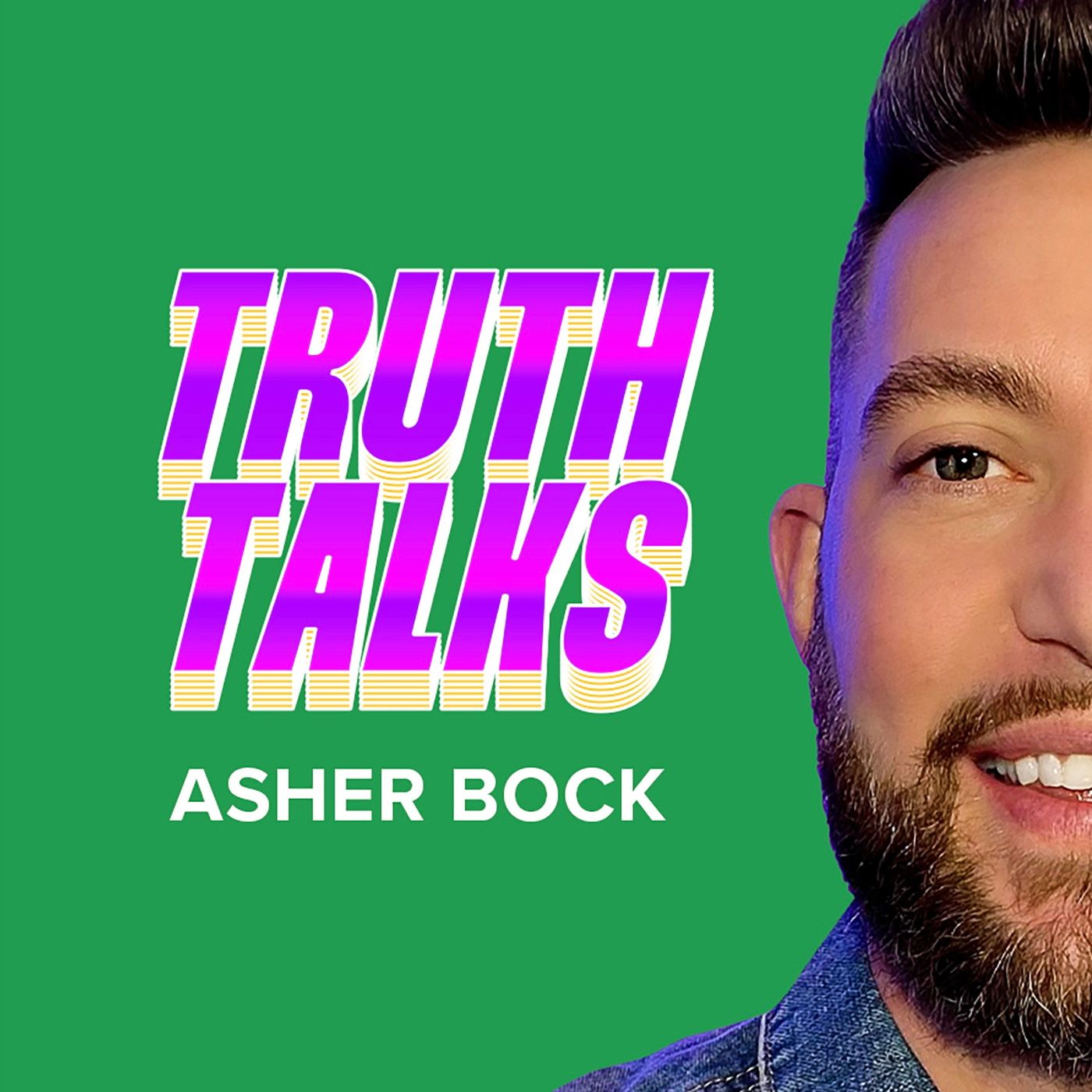 Truth Talks with Asher Bock