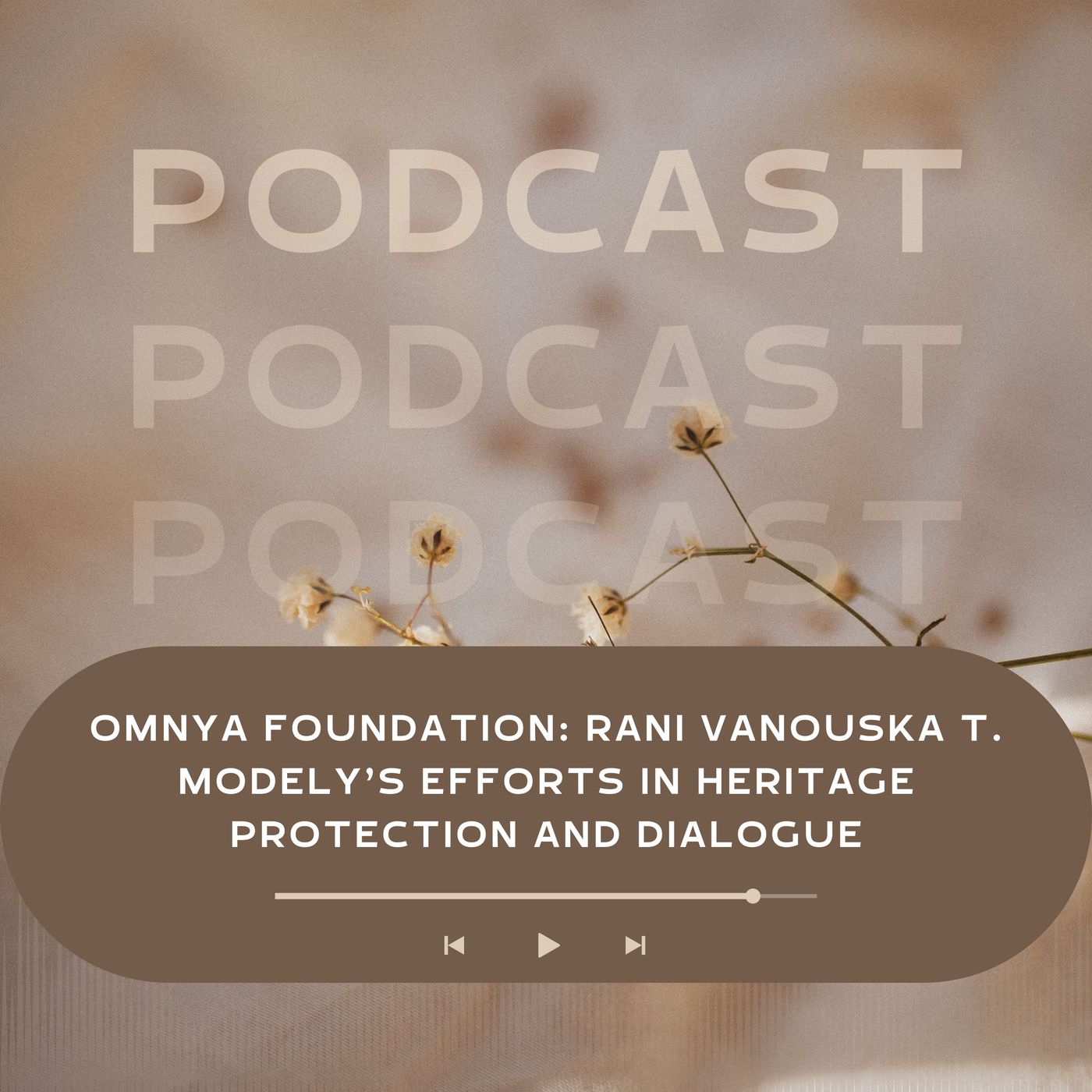 Omnya Foundation Rani Vanouska T. Modely’s Efforts in Heritage Protection and Dialogue