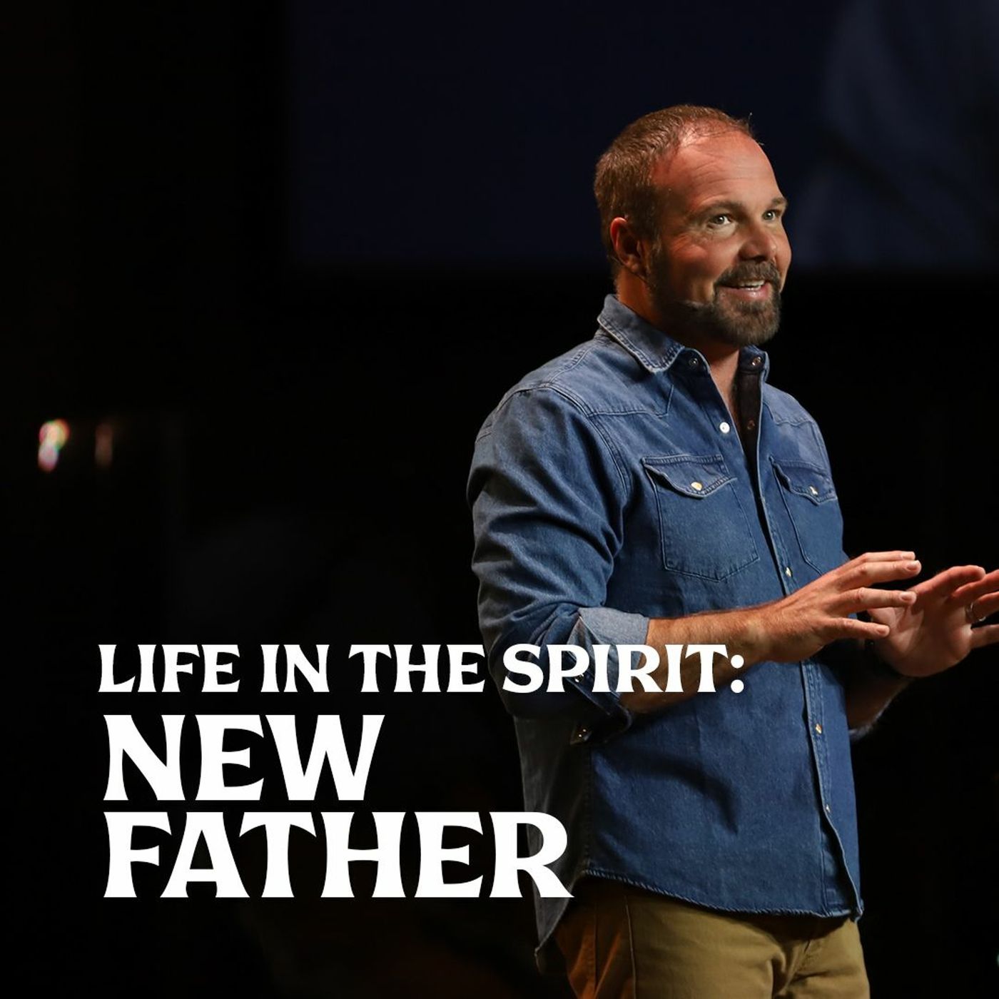 Romans #16 - Life in the Spirit: New Father