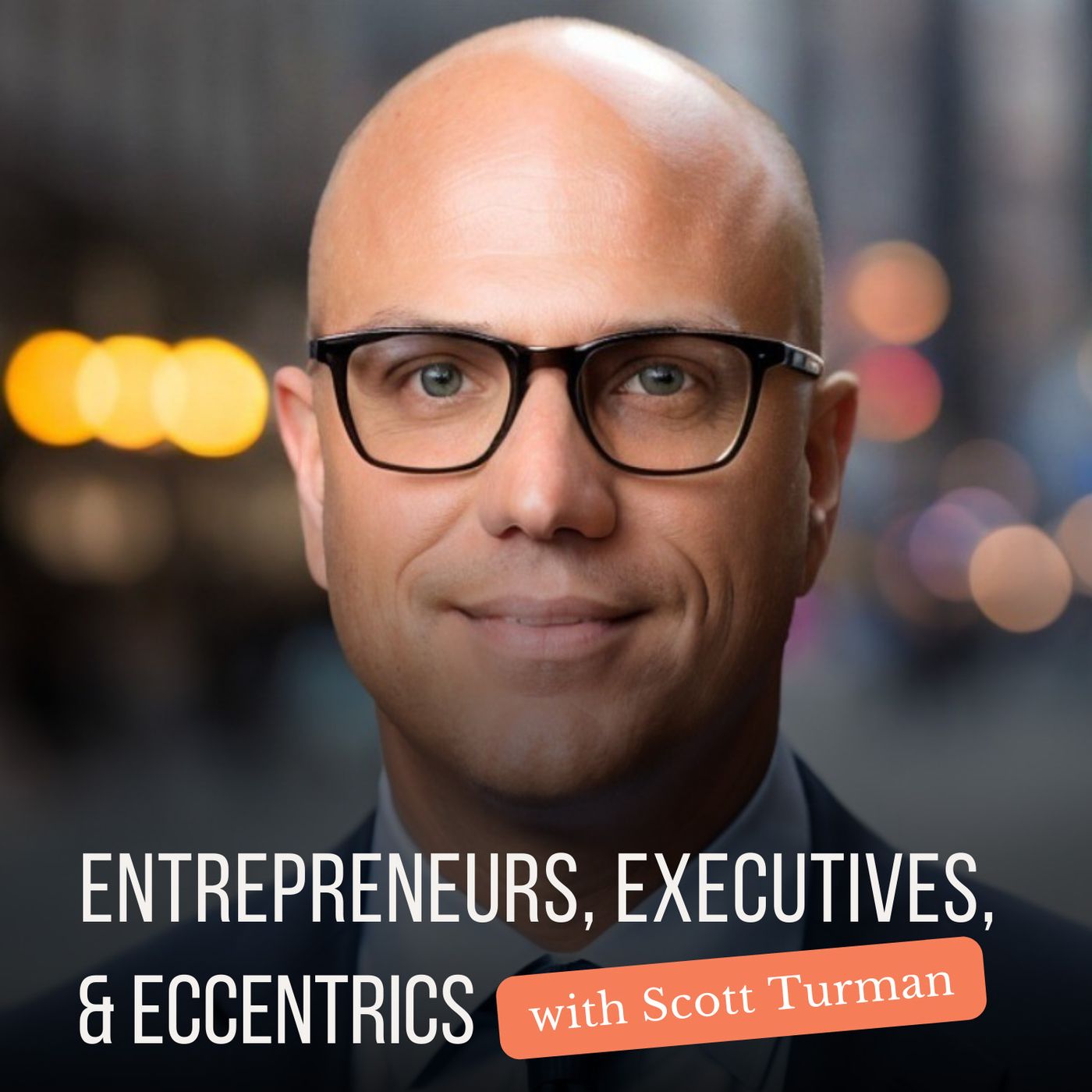 Entrepreneurs, Executives, & Eccentrics