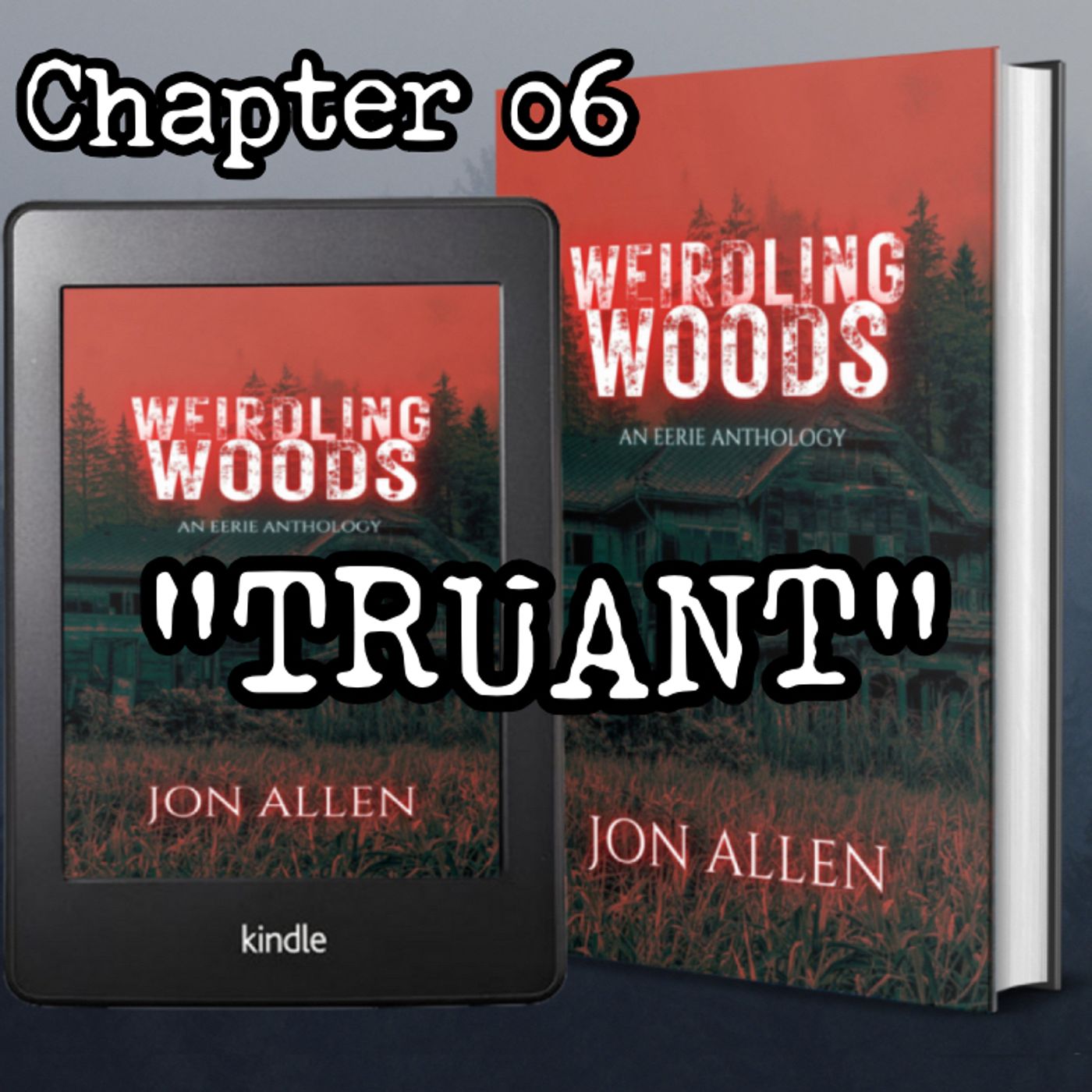 #WeirdlingWoods “CHAPTER 6: TRUANT” #WeirdDarkness