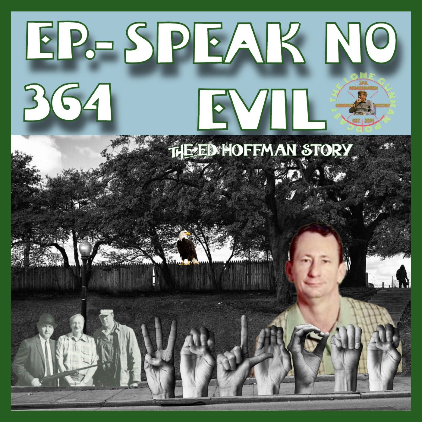 JFK ASSASSINATION - Ep. 364 - Speak No Evil
