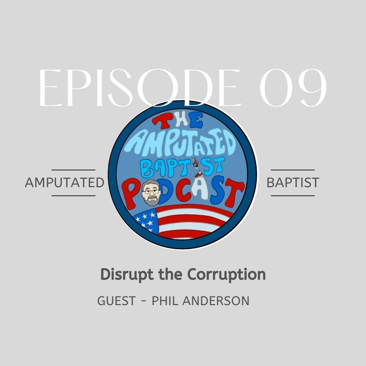 The Amputated Baptist Podcast