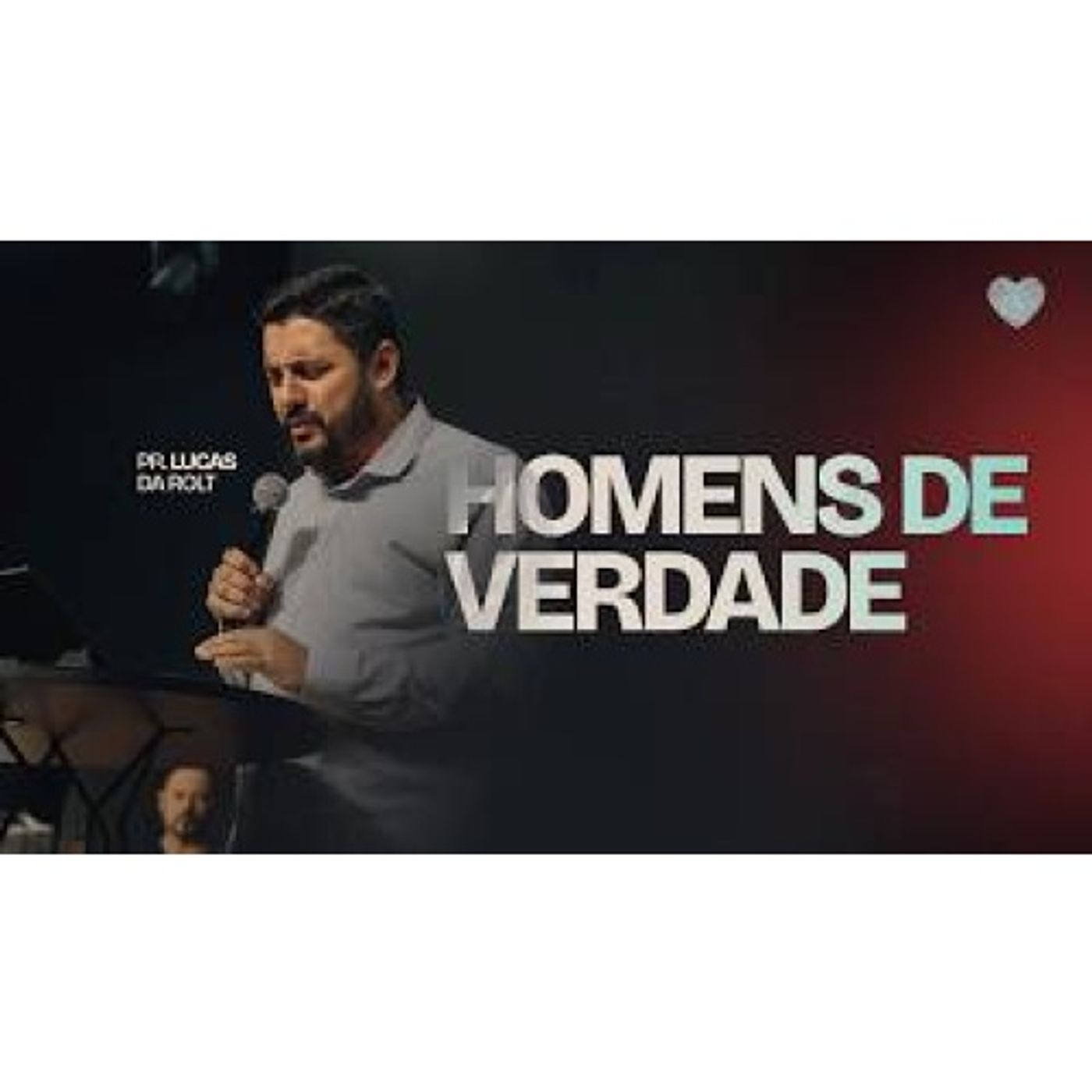 Homens de verdade | Pr. Lucas Da Rolt episode artwork