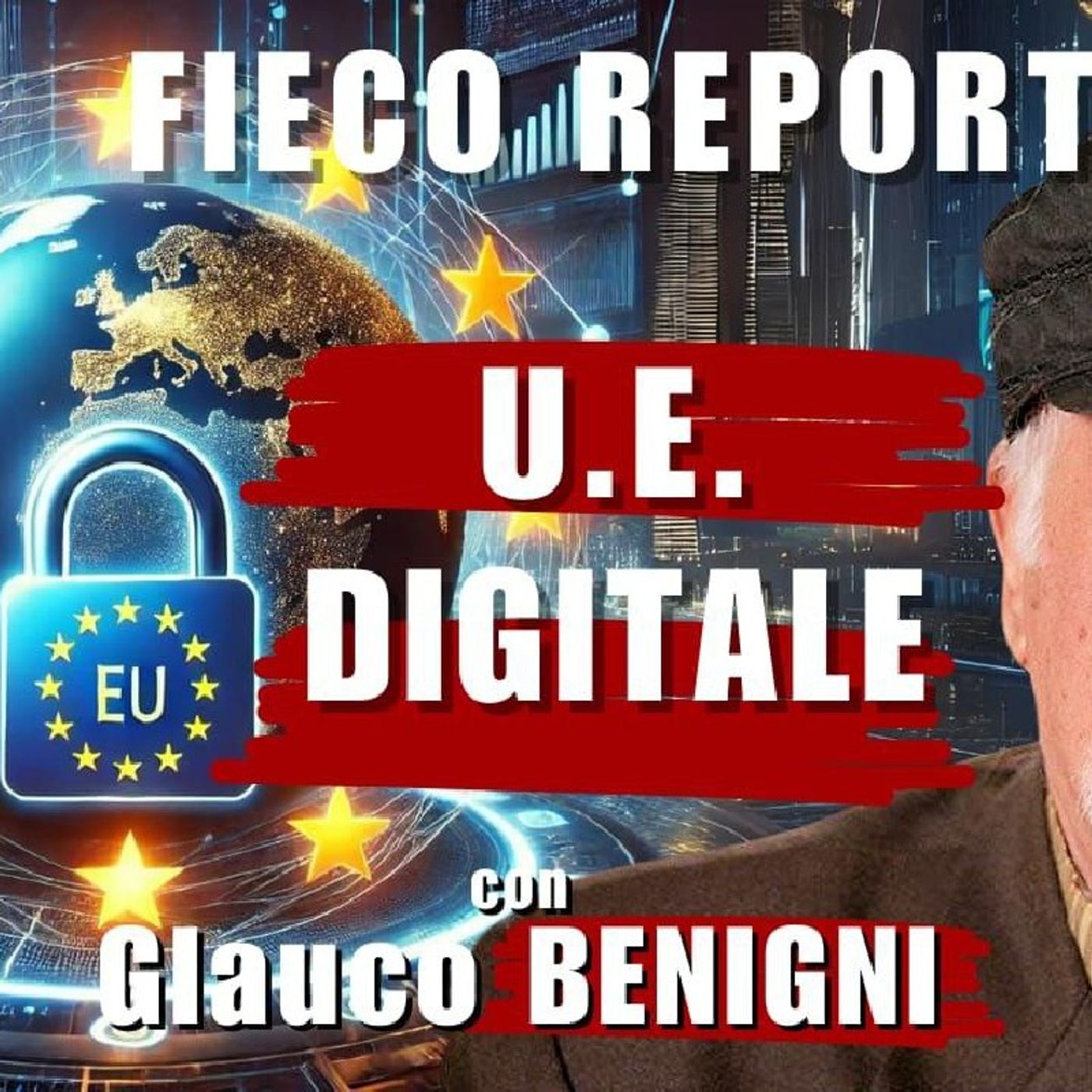 LA U.E. DIGITALE | F.I.E.C.O REPORT con Glauco BENIGNI