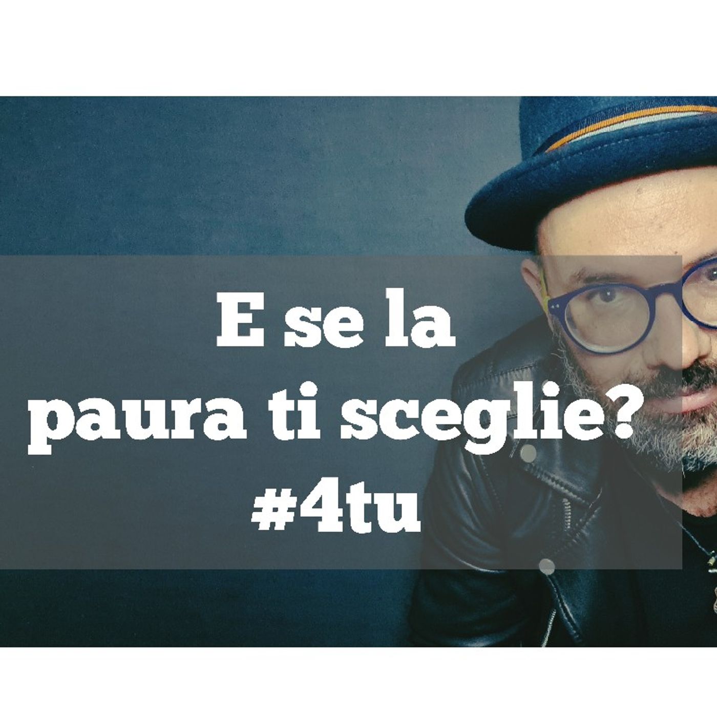 Episodio 975 - Monologo sulla paura : E se la paura ti sceglie? #4tu episode artwork