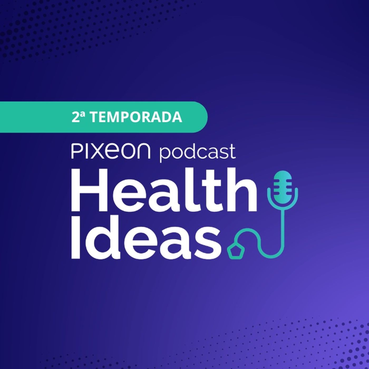 Pixeon Podcast Health Ideas