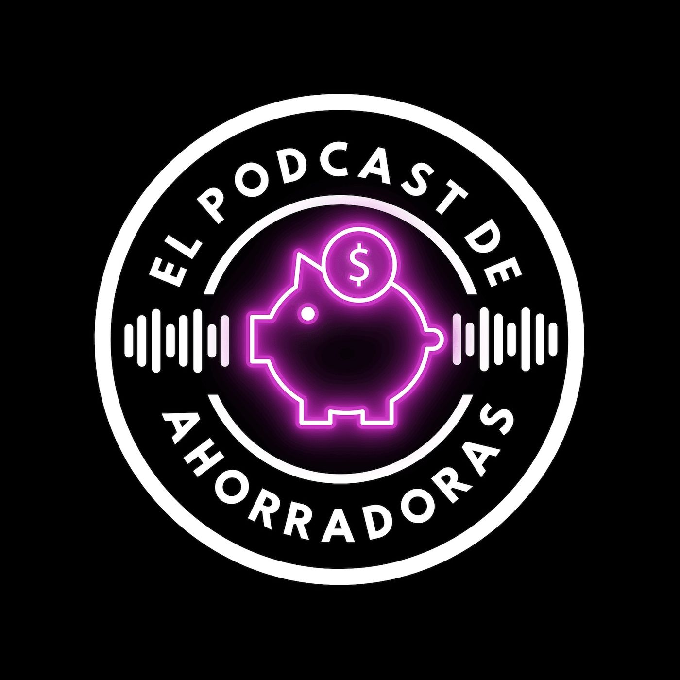 El Podcast de Ahorradoras podcast artwork