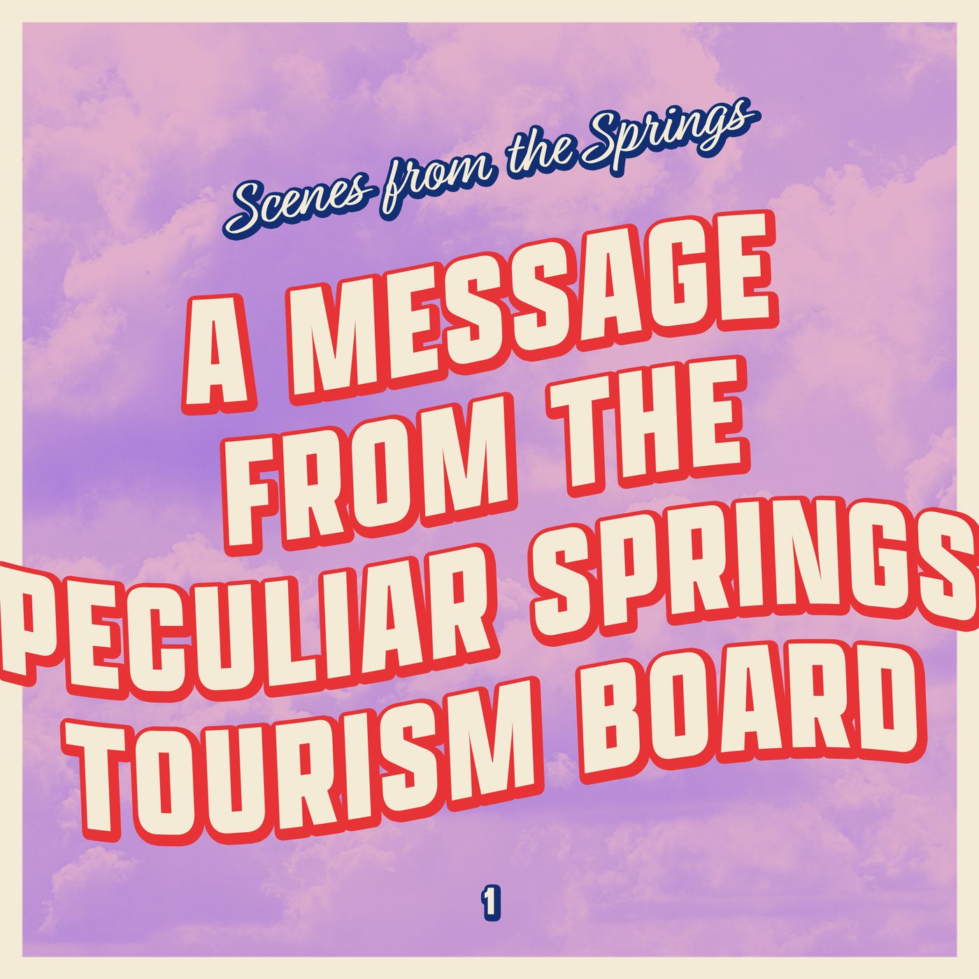 Scenes From The Springs 01 - A Message From The Peculiar Springs Tourism Board