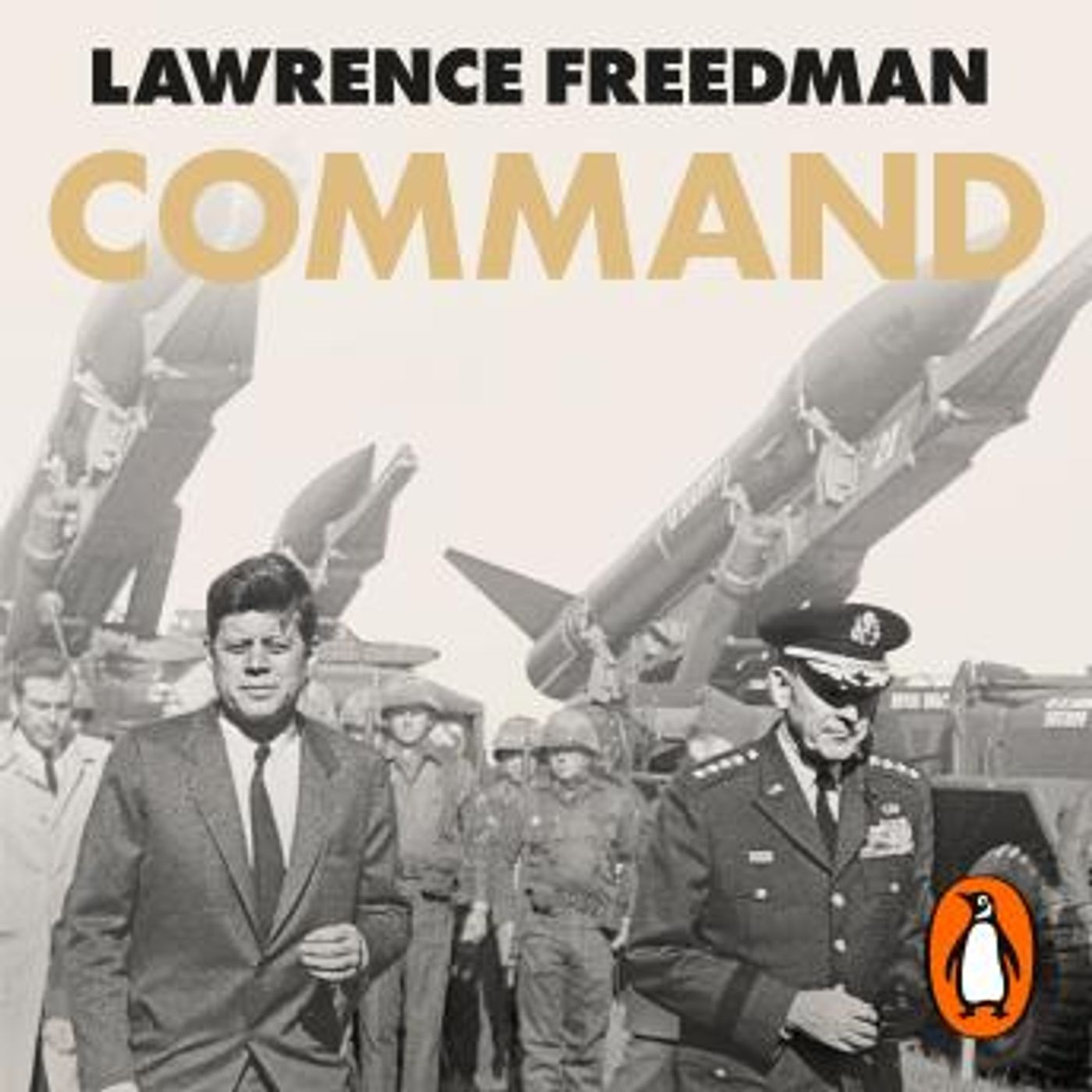 Command: The Politics of Military Operations from Korea to Ukraine by Lawrence Freedman episode artwork