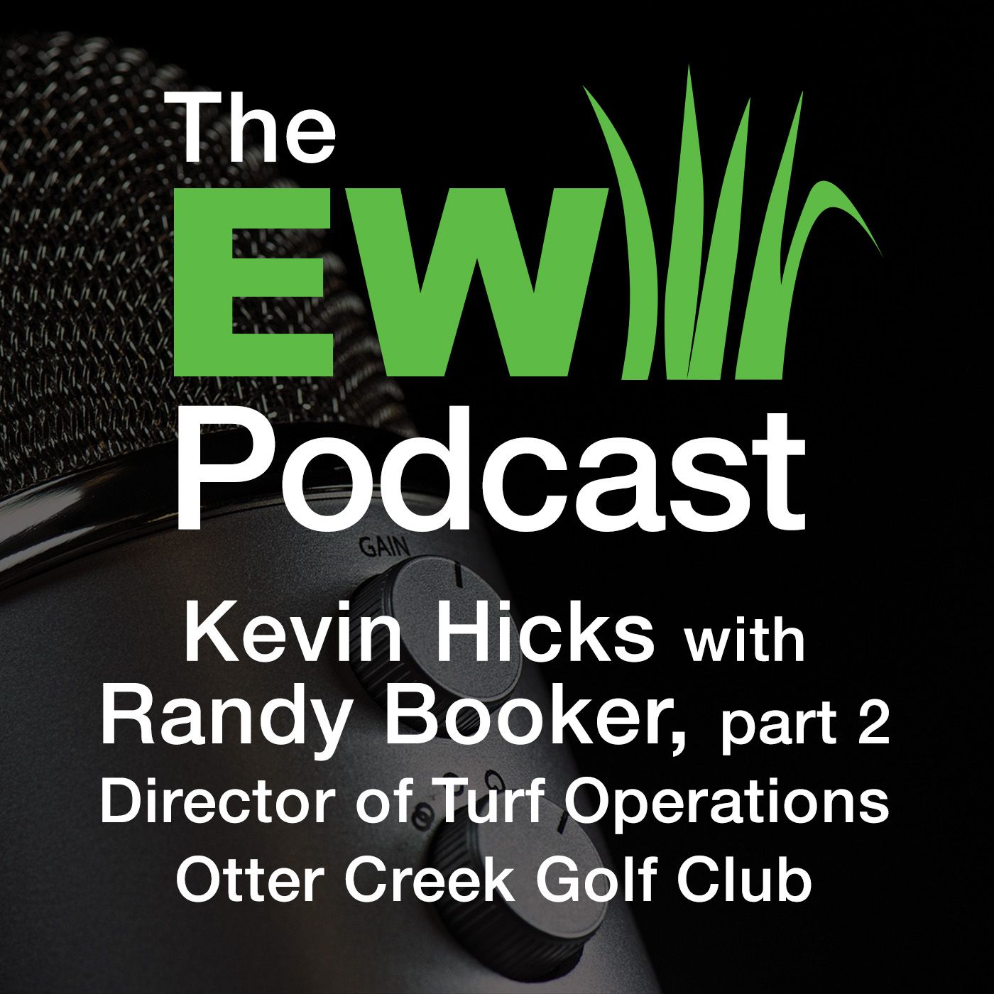 EW Podcast - Kevin Hicks with Randy Booker, Part 2